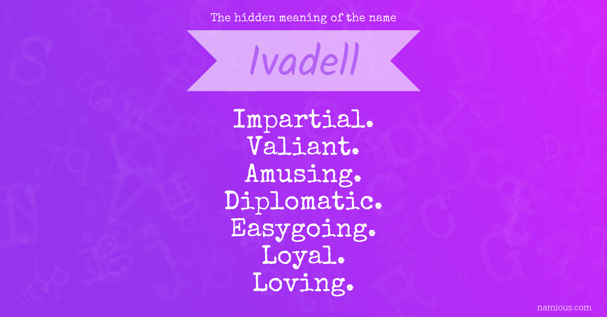 The hidden meaning of the name Ivadell