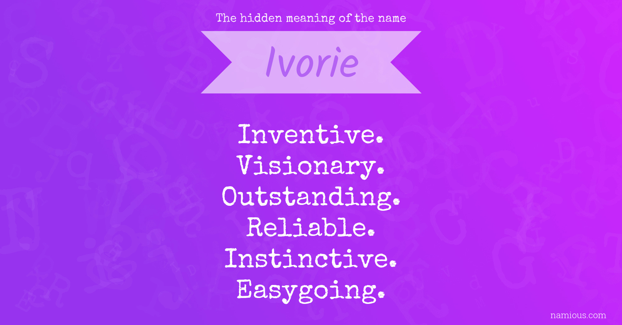 The hidden meaning of the name Ivorie