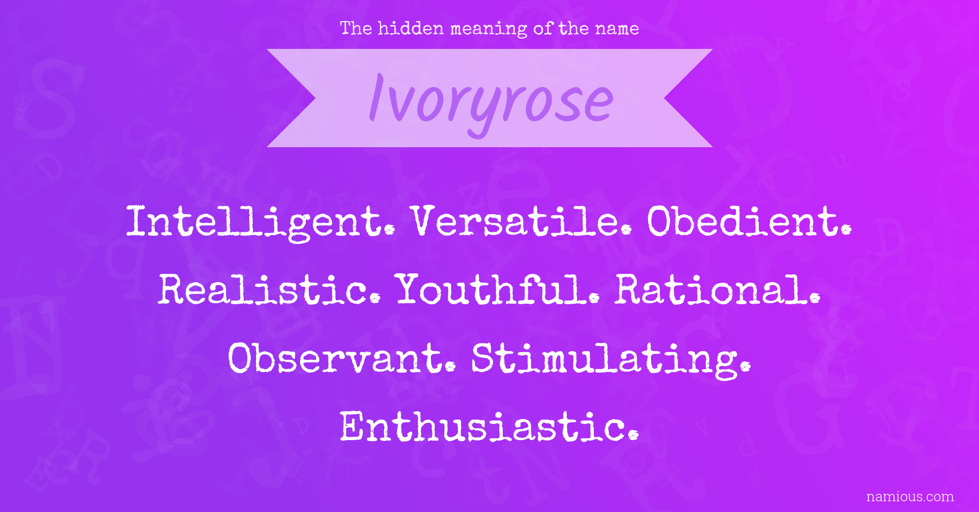 The hidden meaning of the name Ivoryrose