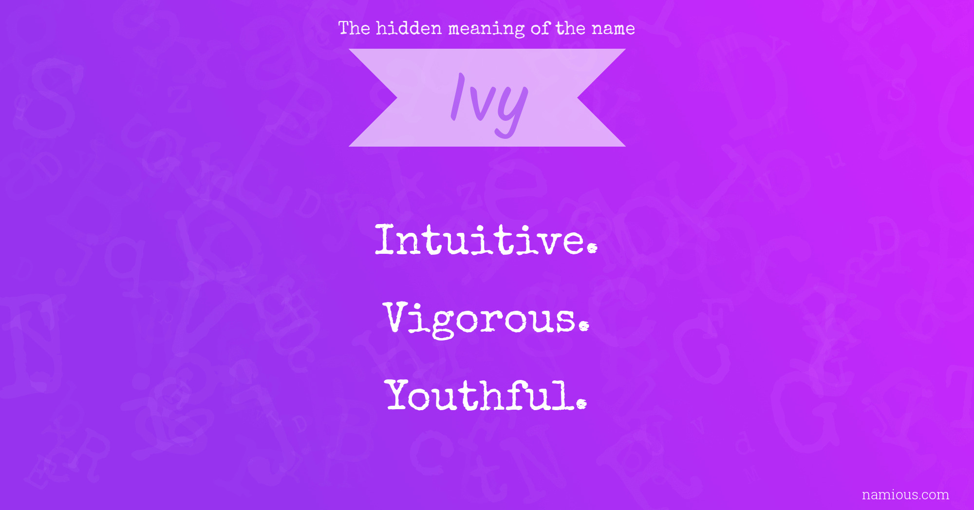 The hidden meaning of the name Ivy