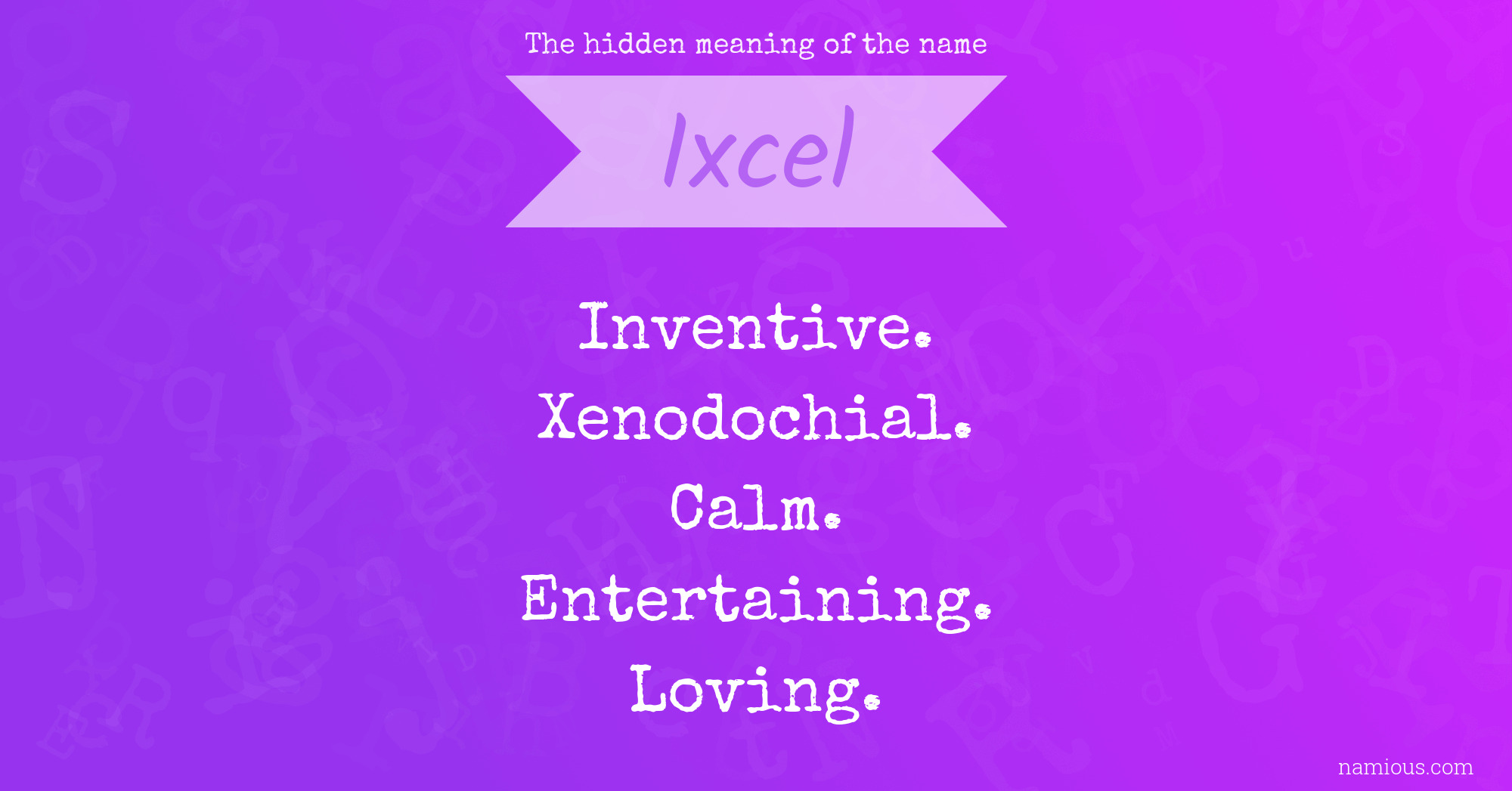 The hidden meaning of the name Ixcel