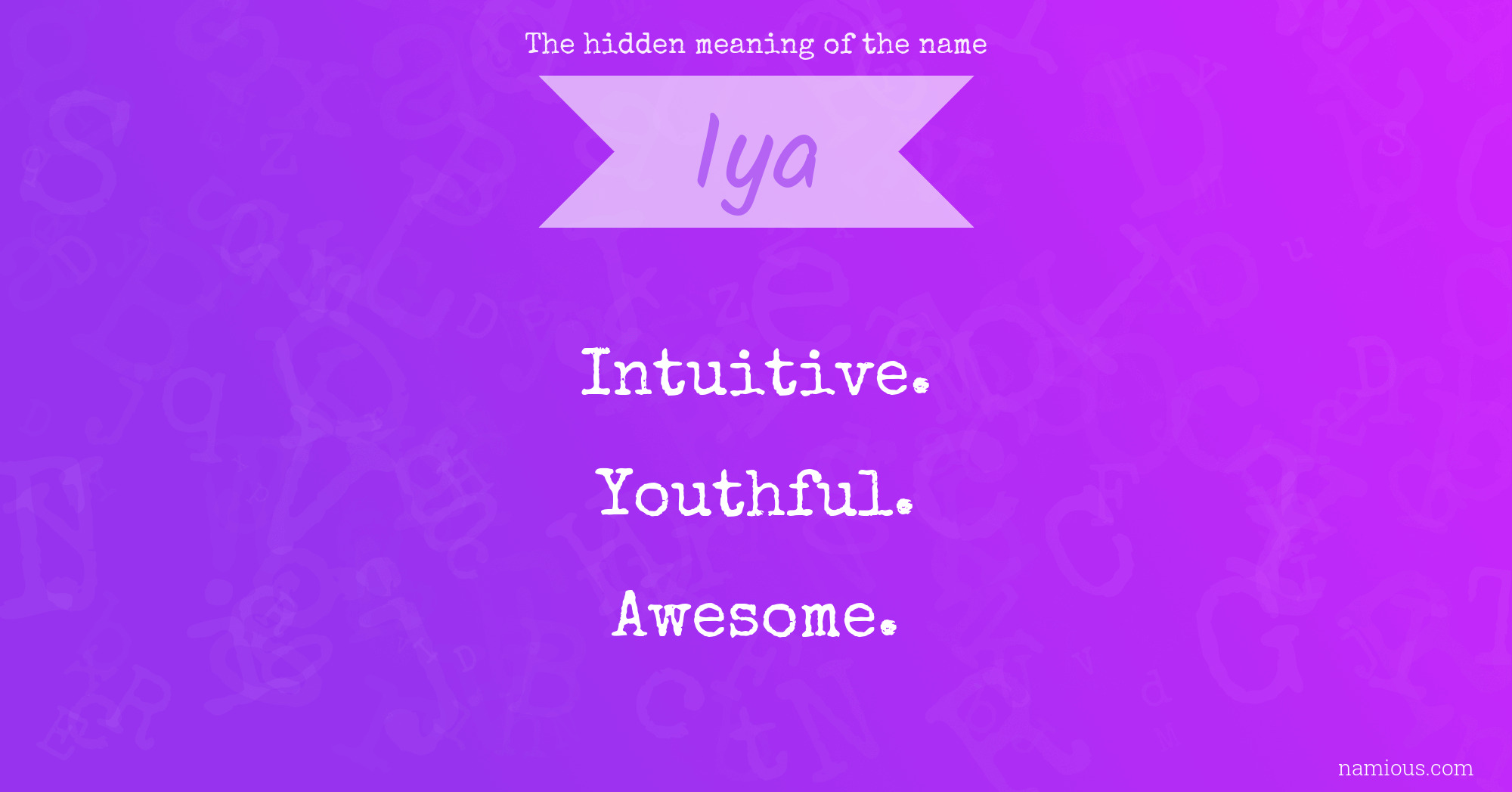 The hidden meaning of the name Iya