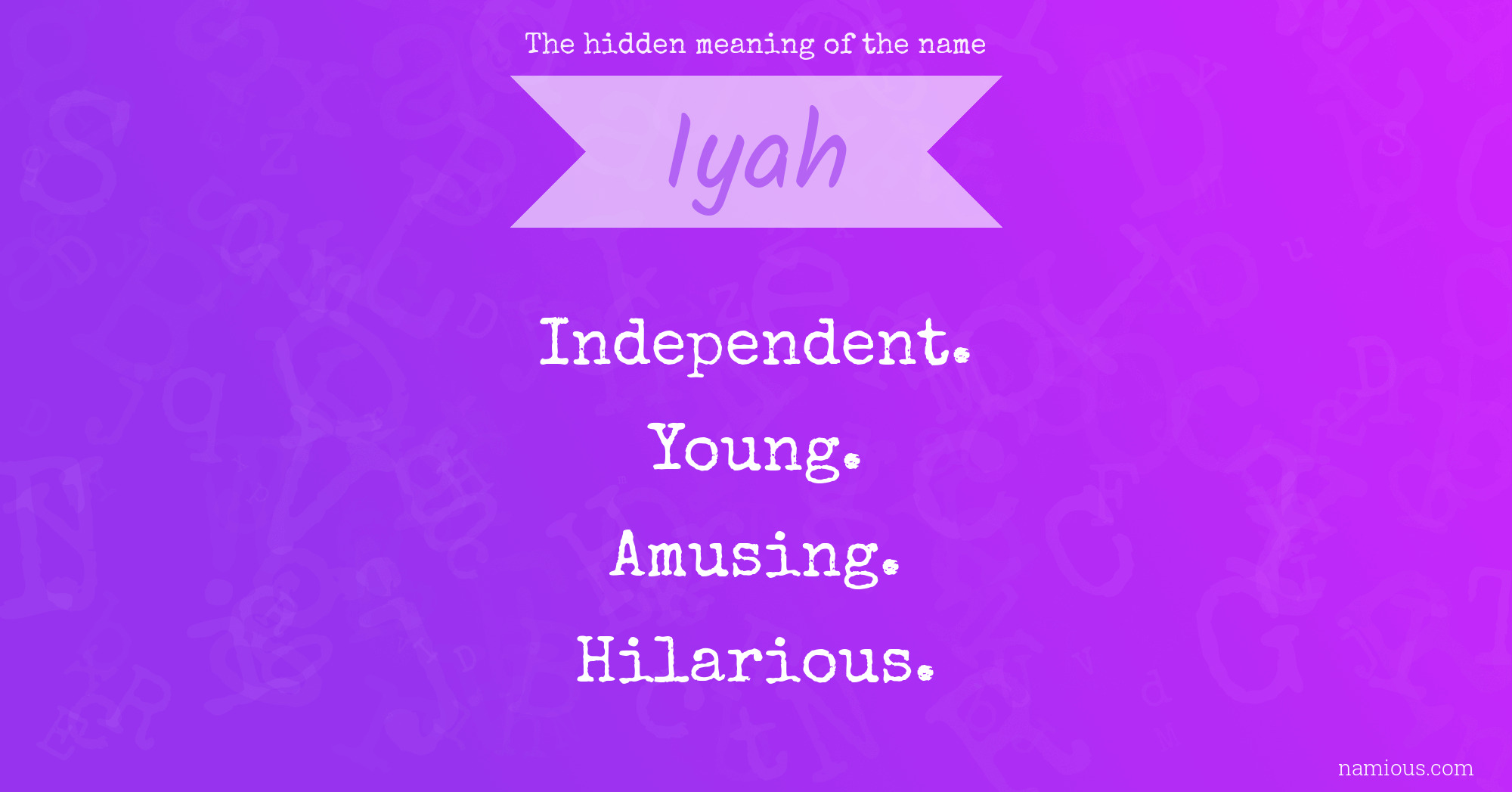The hidden meaning of the name Iyah