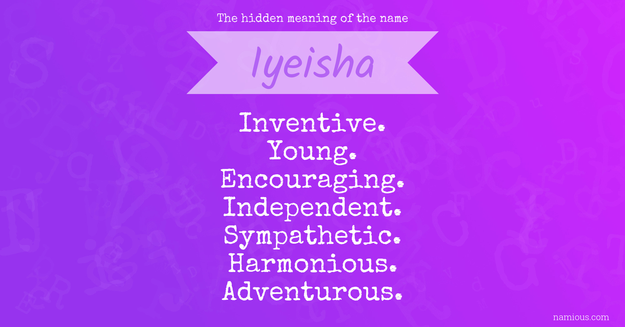 The hidden meaning of the name Iyeisha