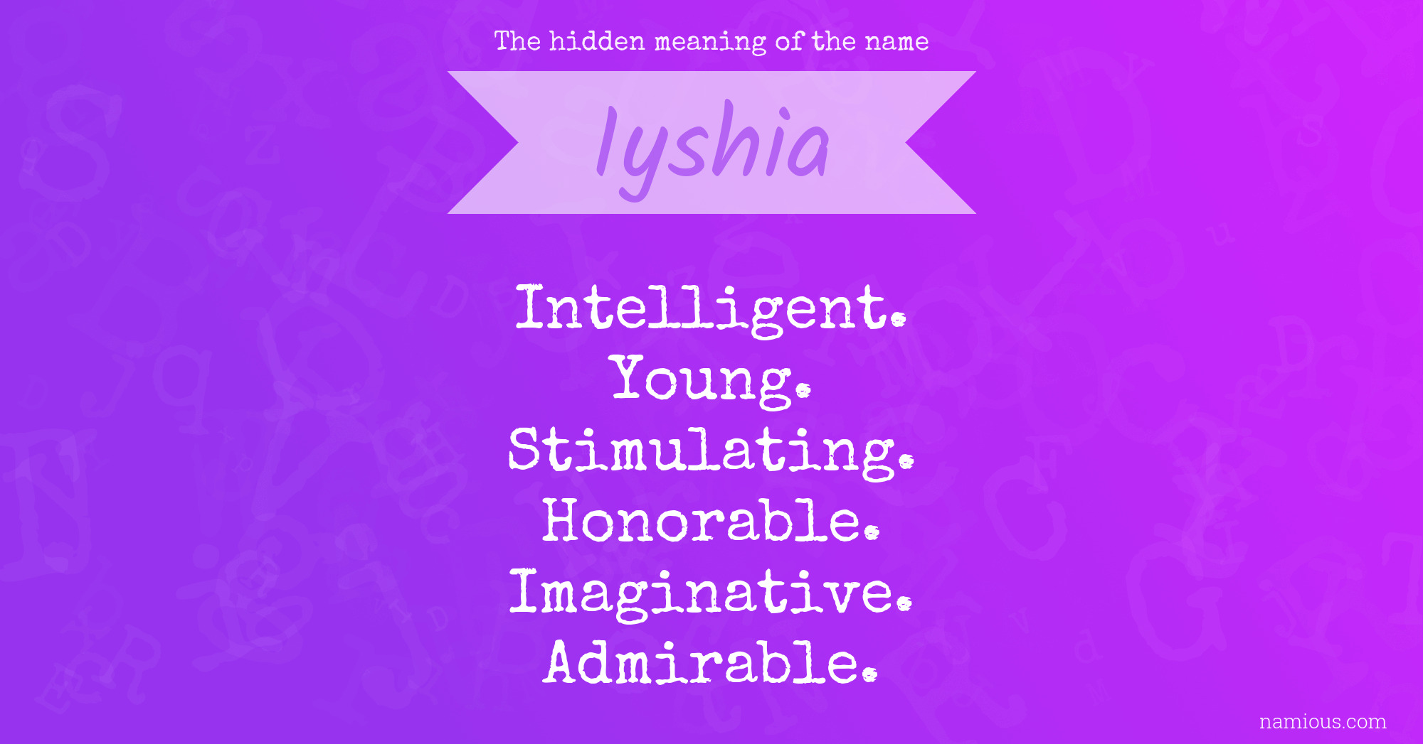 The hidden meaning of the name Iyshia