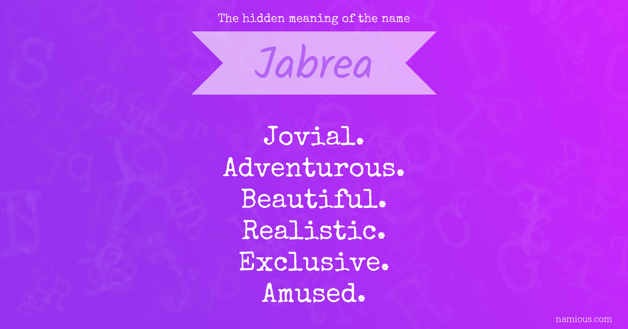 The hidden meaning of the name Jabrea