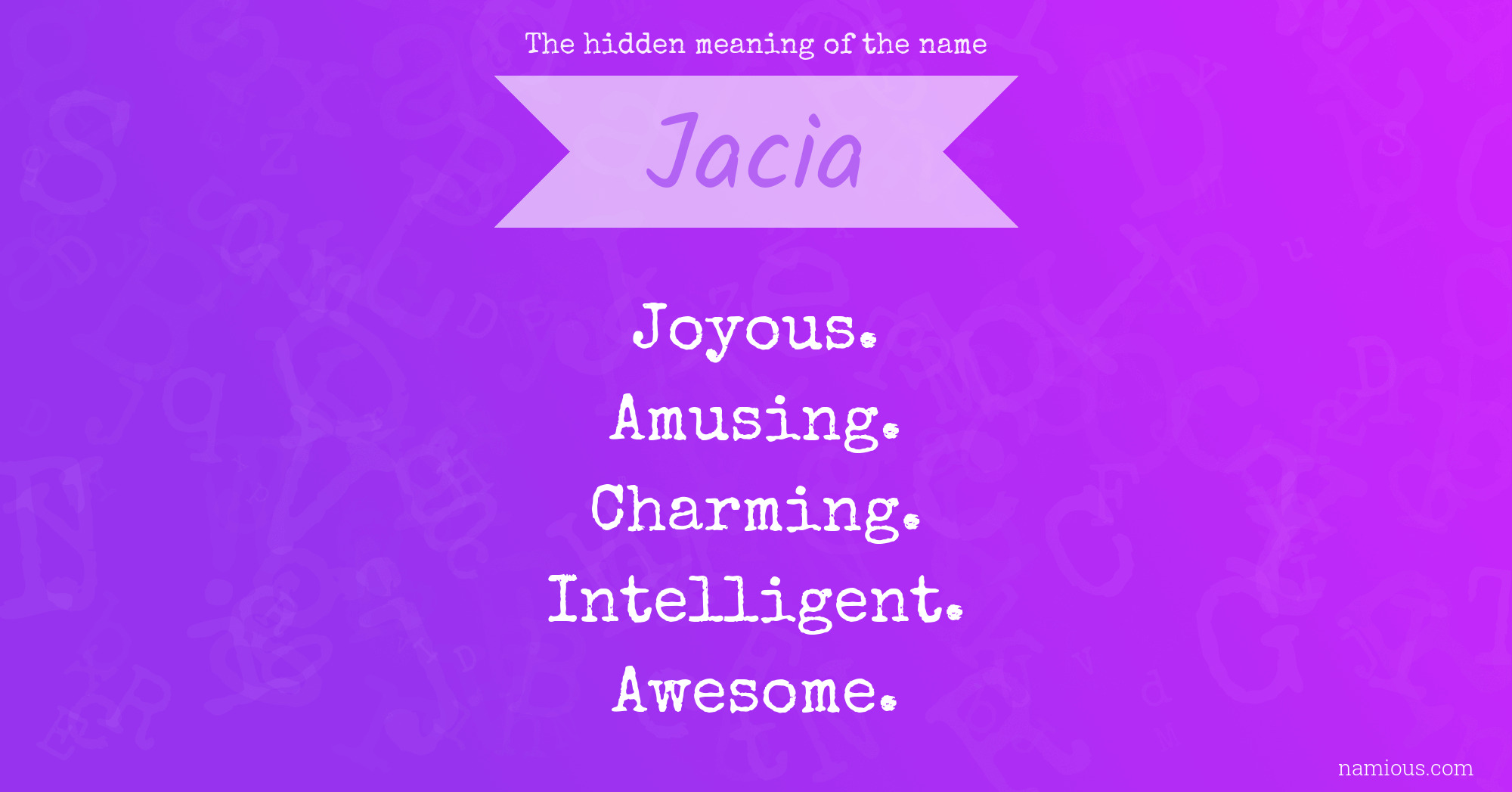 The hidden meaning of the name Jacia