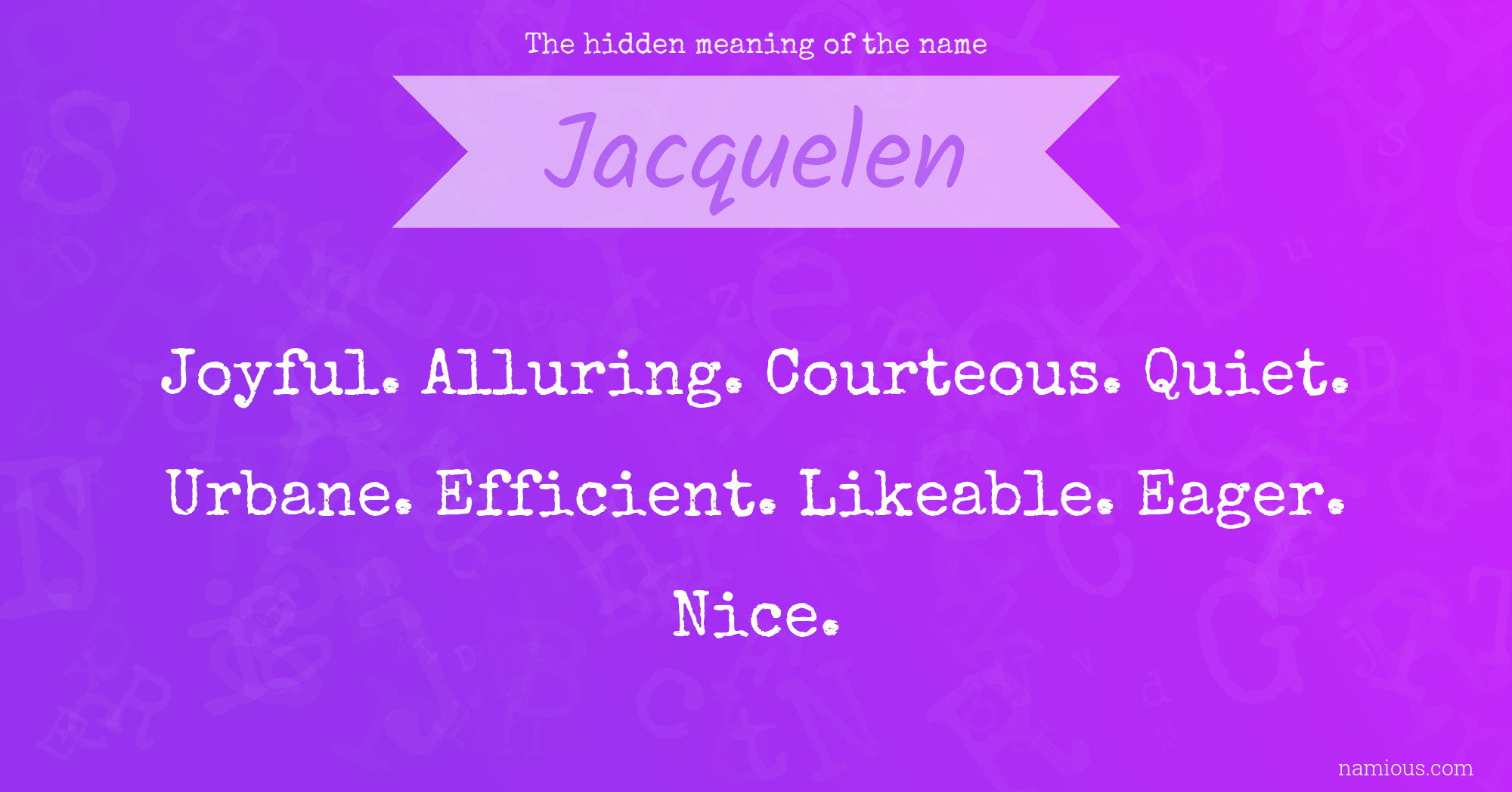 The hidden meaning of the name Jacquelen