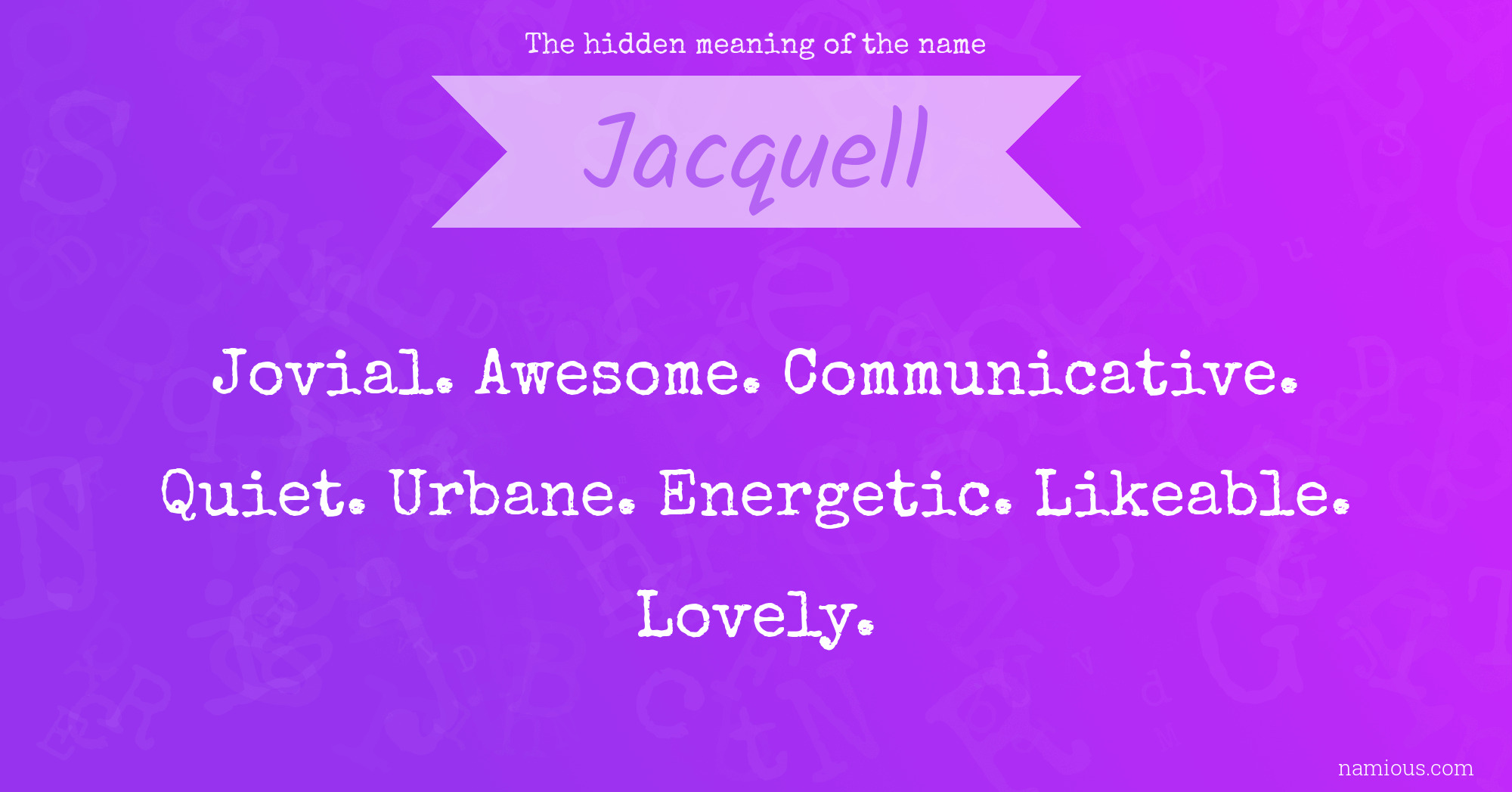 The hidden meaning of the name Jacquell