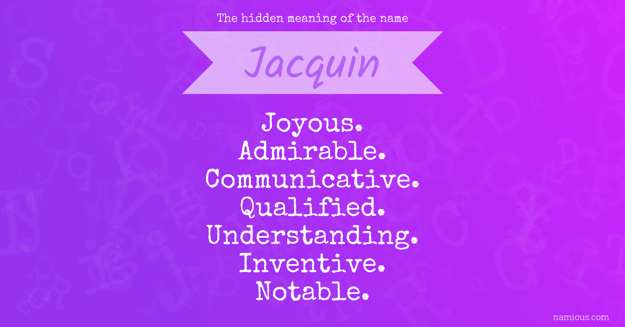 The hidden meaning of the name Jacquin