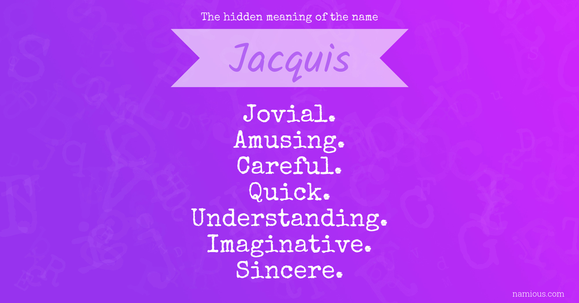 The hidden meaning of the name Jacquis