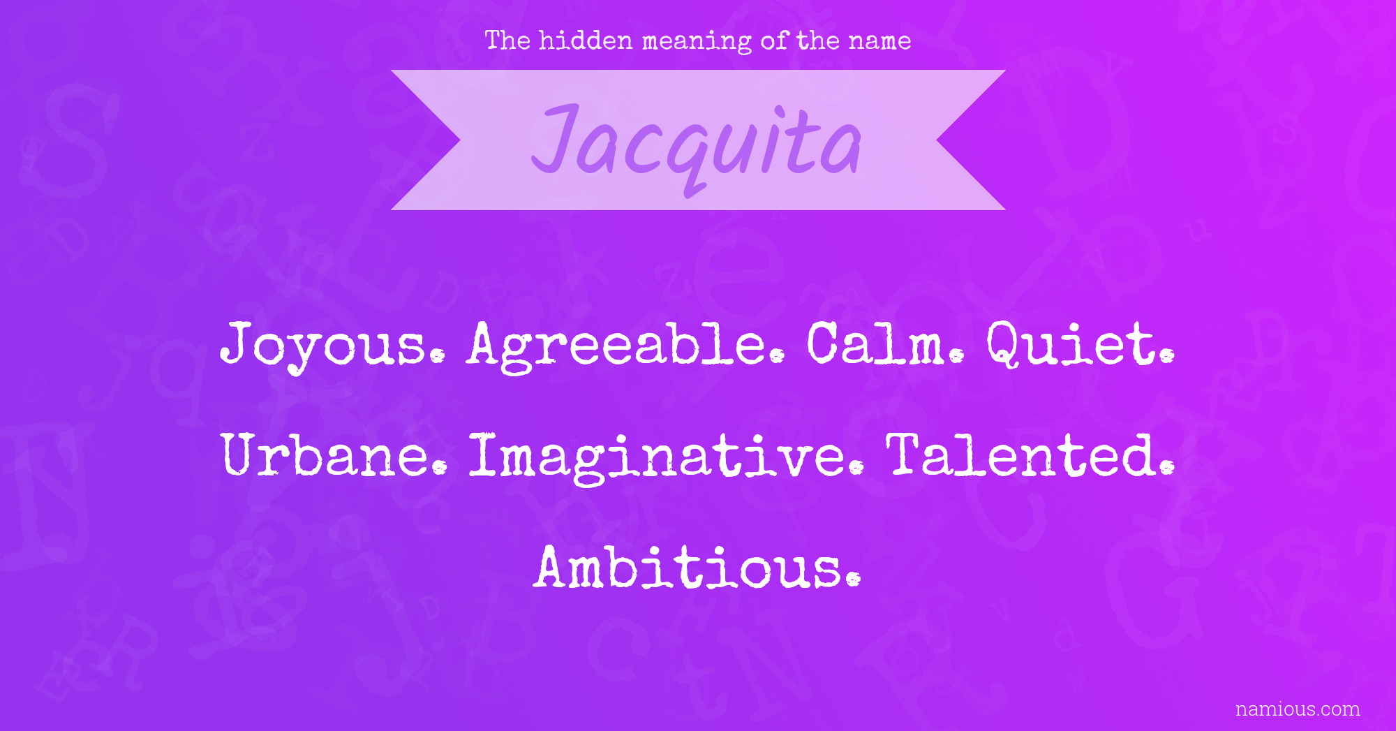 The hidden meaning of the name Jacquita