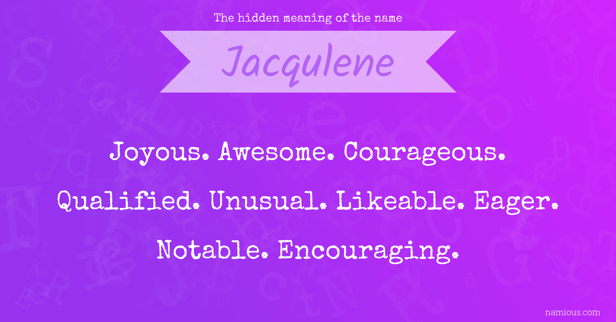 The hidden meaning of the name Jacqulene