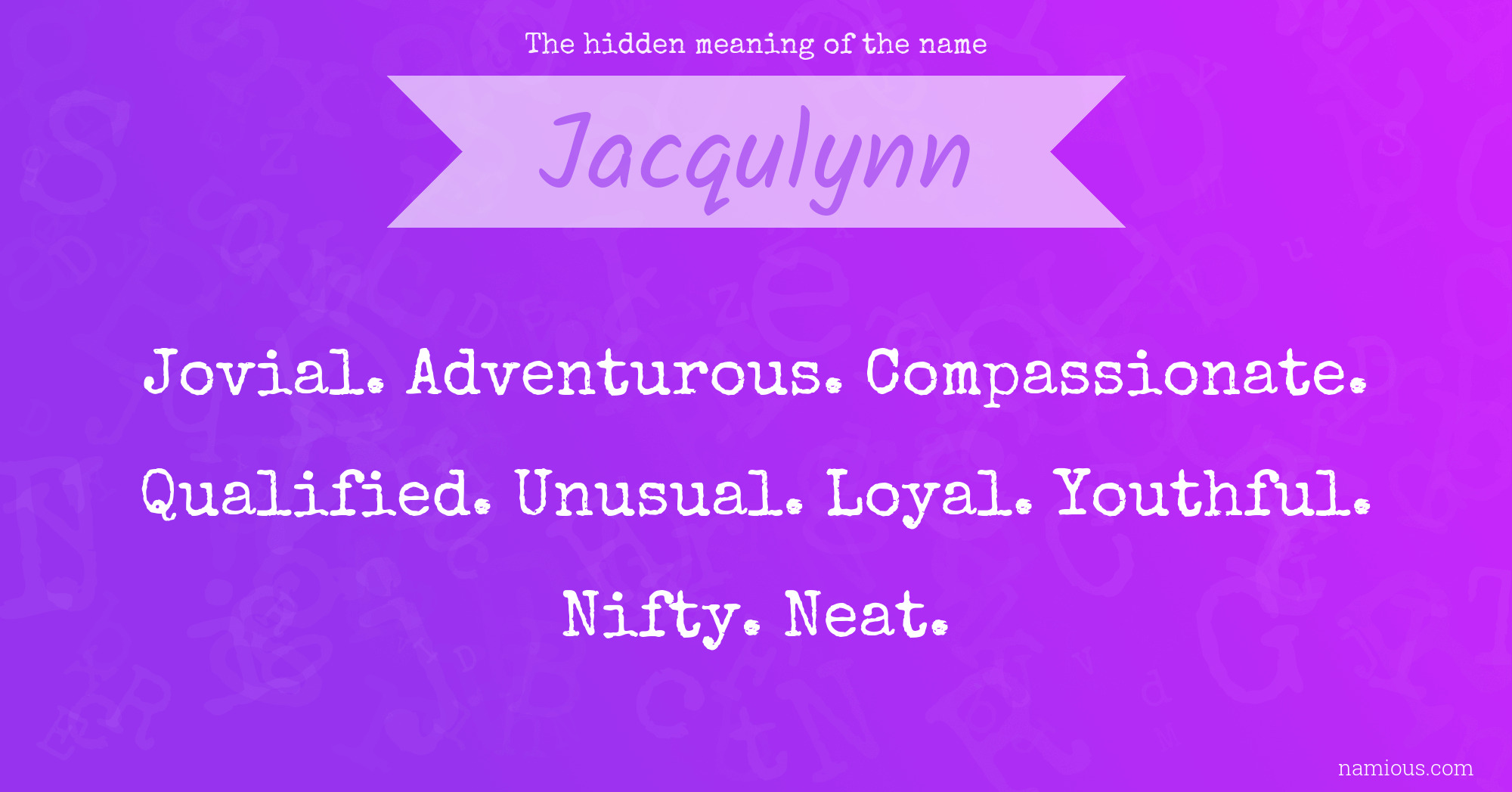 The hidden meaning of the name Jacqulynn