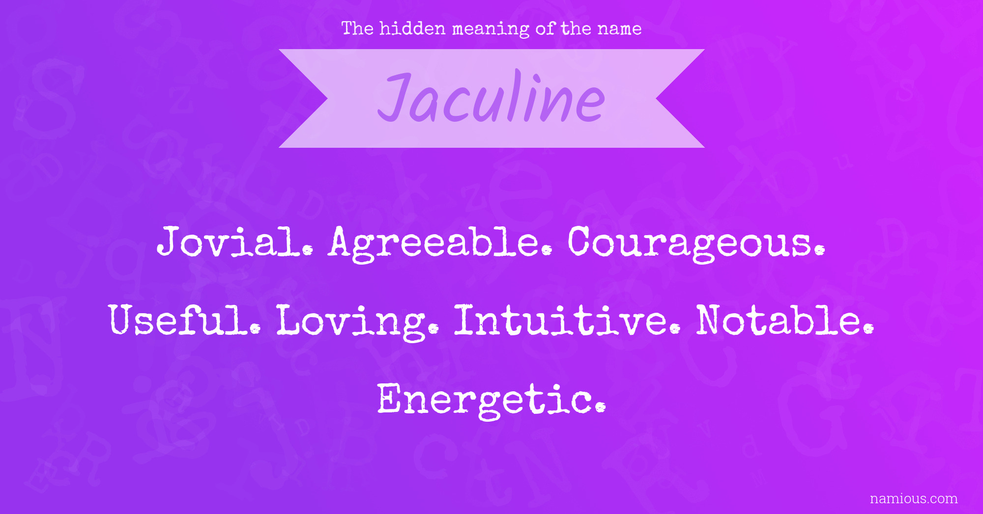 The hidden meaning of the name Jaculine