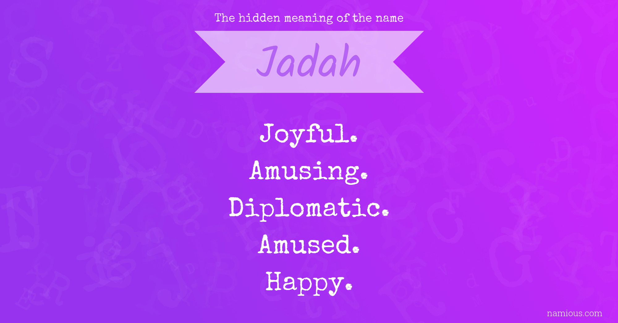 The hidden meaning of the name Jadah