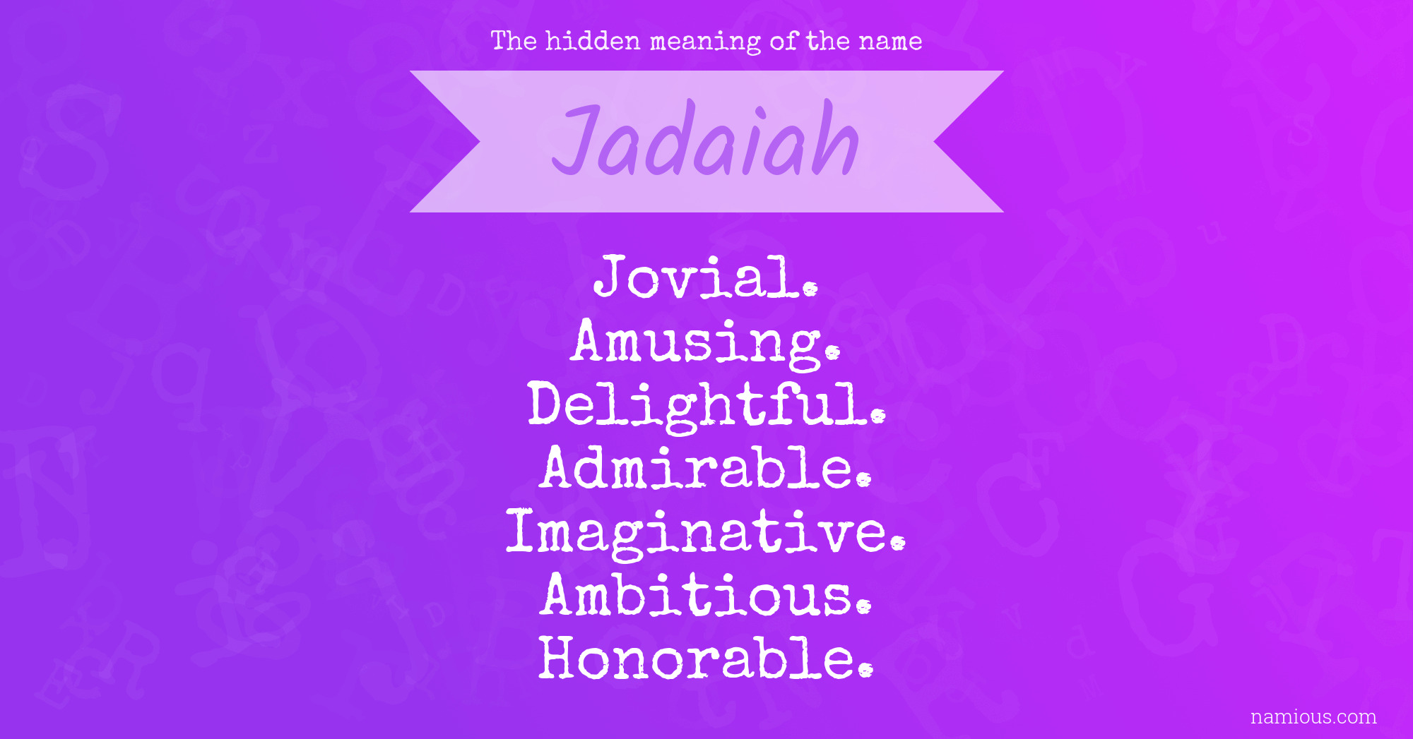 The hidden meaning of the name Jadaiah