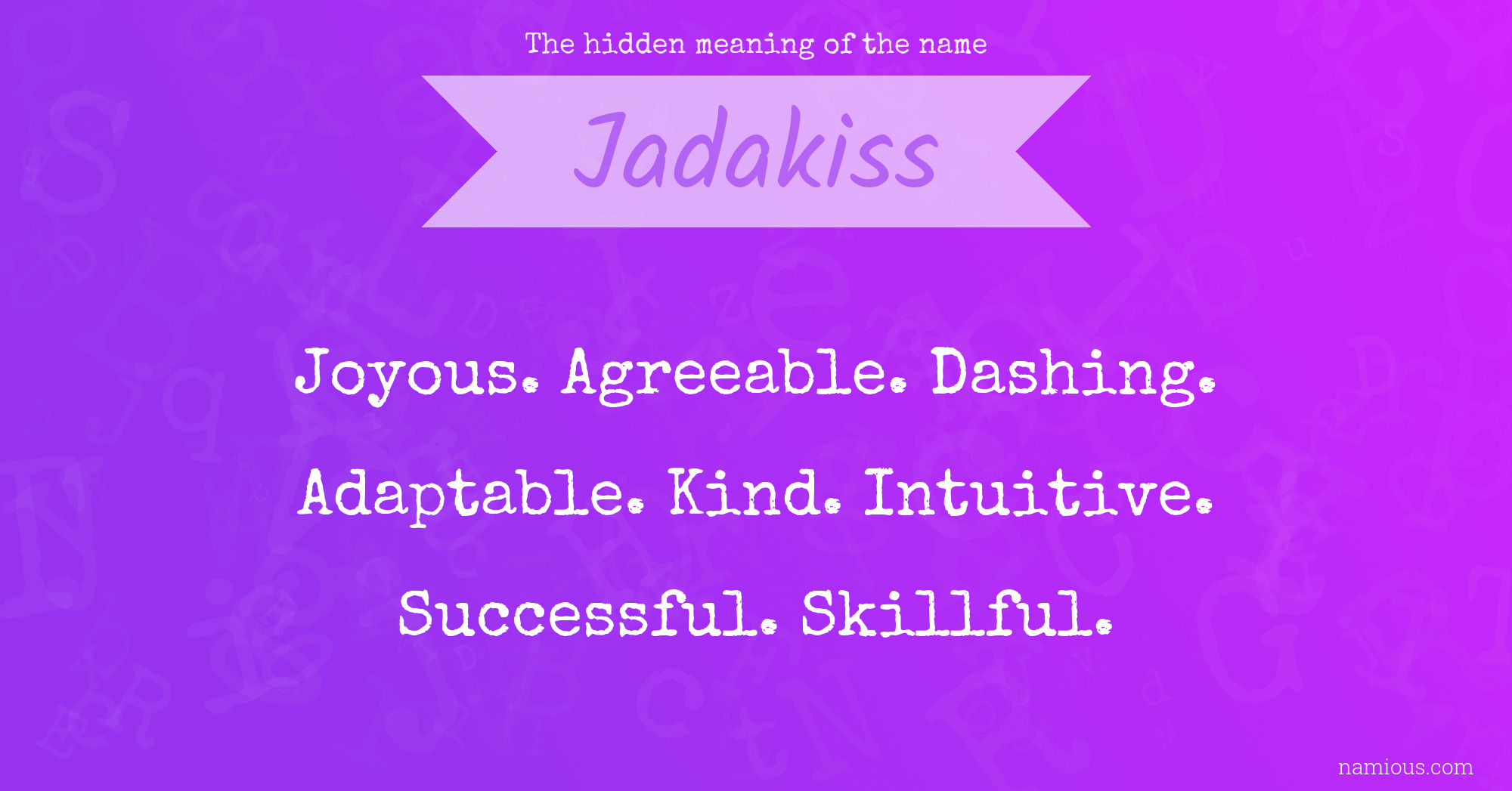 The hidden meaning of the name Jadakiss