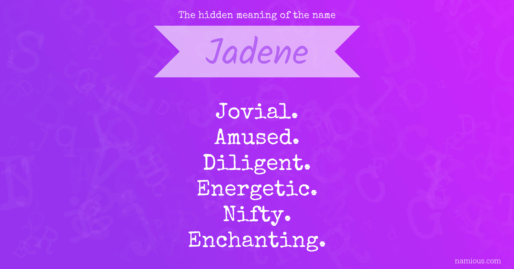 The hidden meaning of the name Jadene