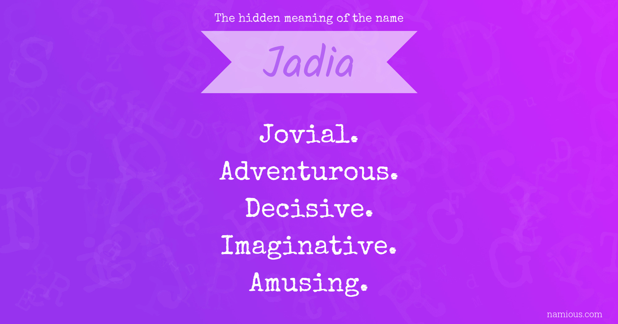 The hidden meaning of the name Jadia