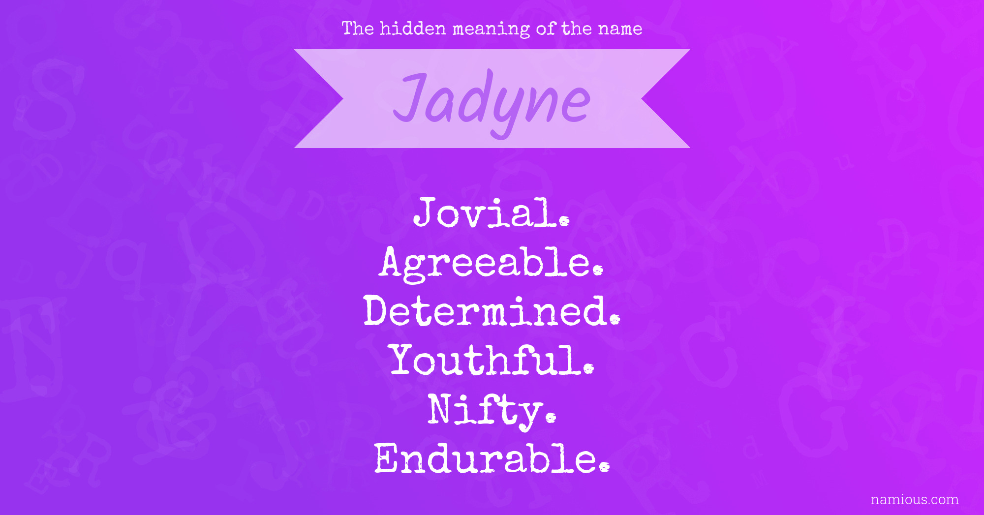 The hidden meaning of the name Jadyne