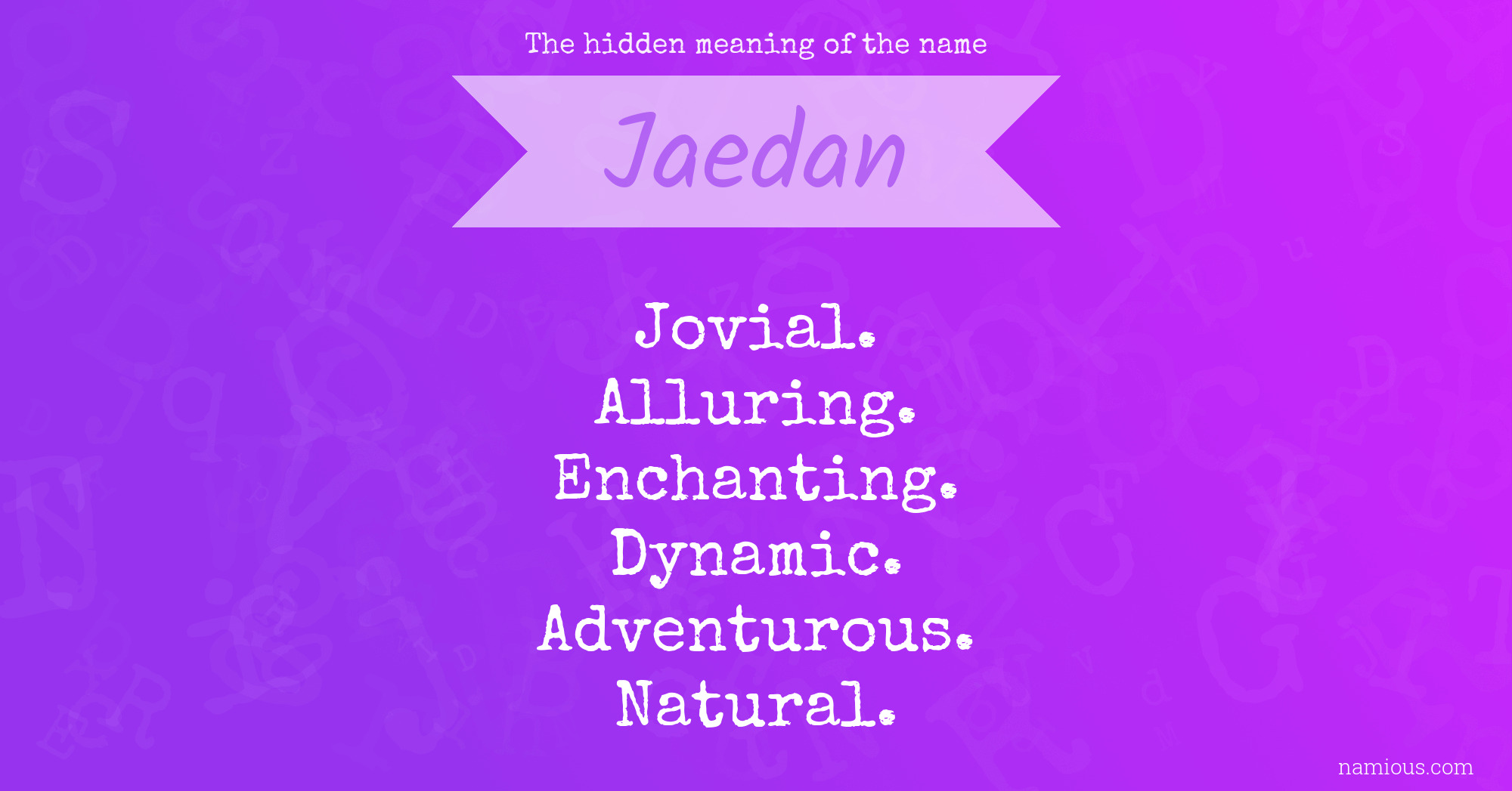 The hidden meaning of the name Jaedan