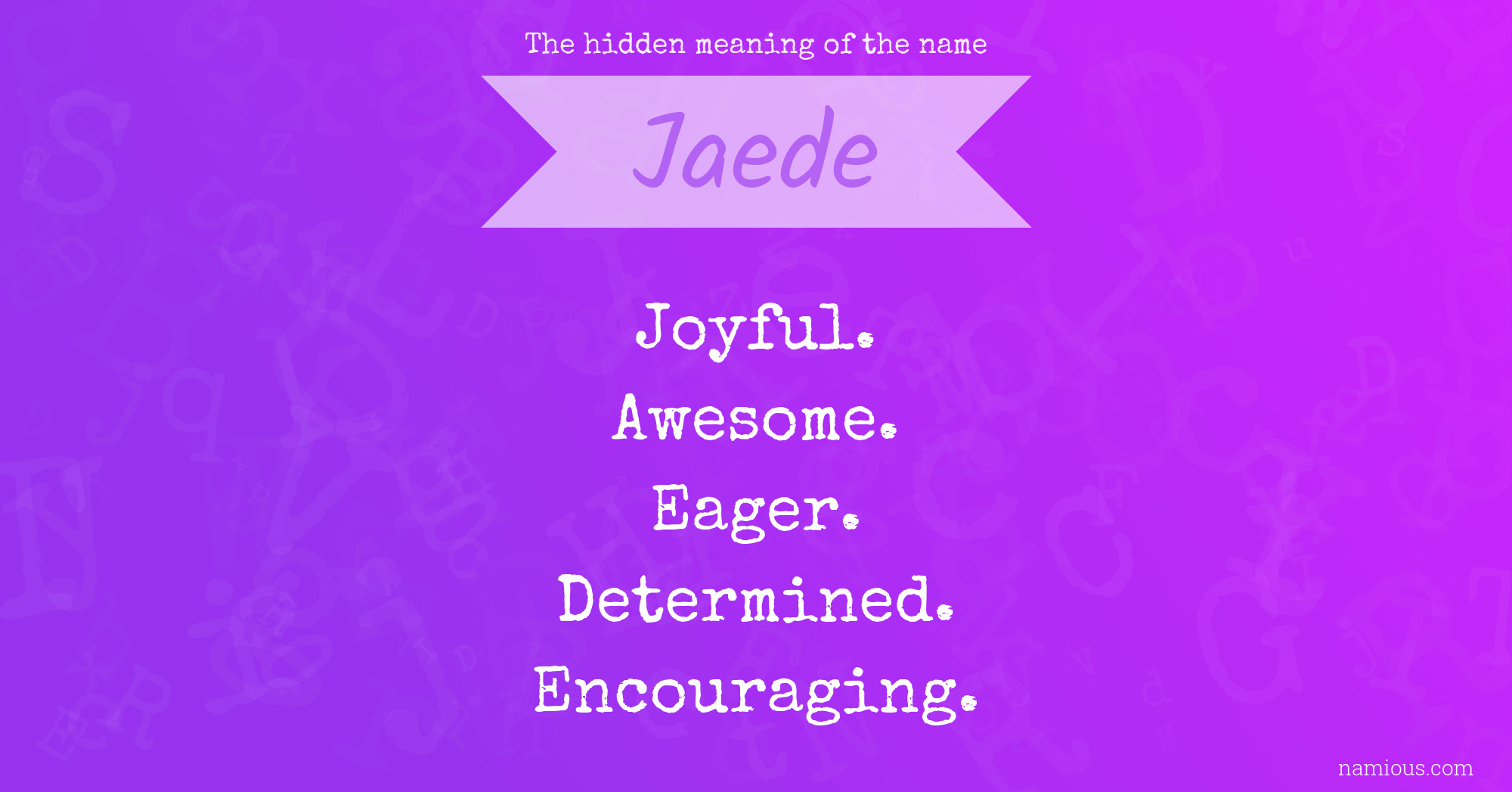 The hidden meaning of the name Jaede