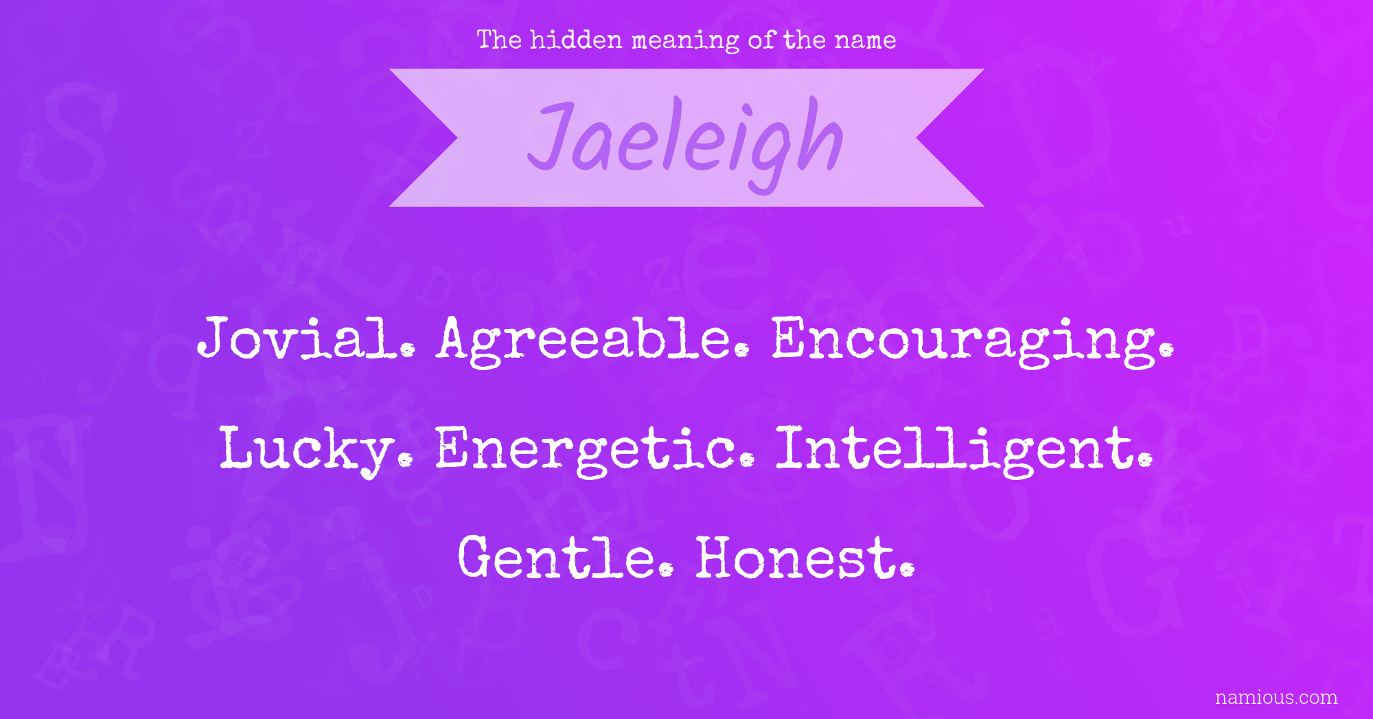 The hidden meaning of the name Jaeleigh