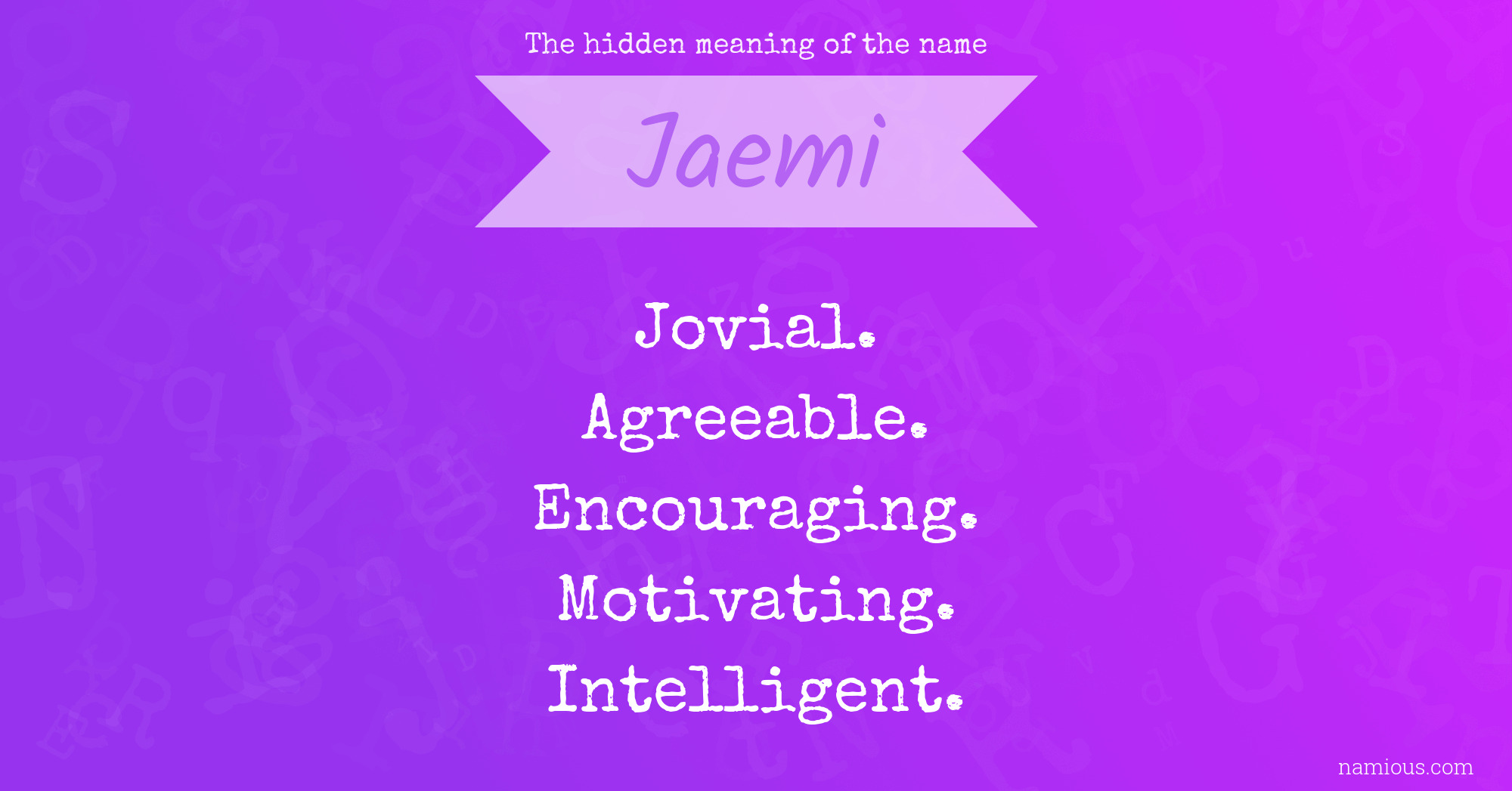 The hidden meaning of the name Jaemi