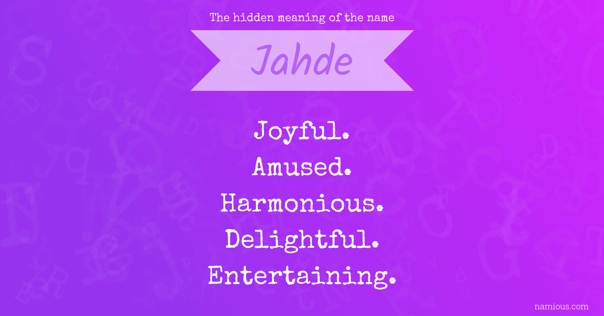 The hidden meaning of the name Jahde