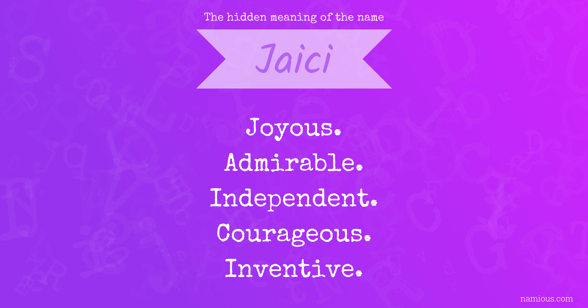 The hidden meaning of the name Jaici