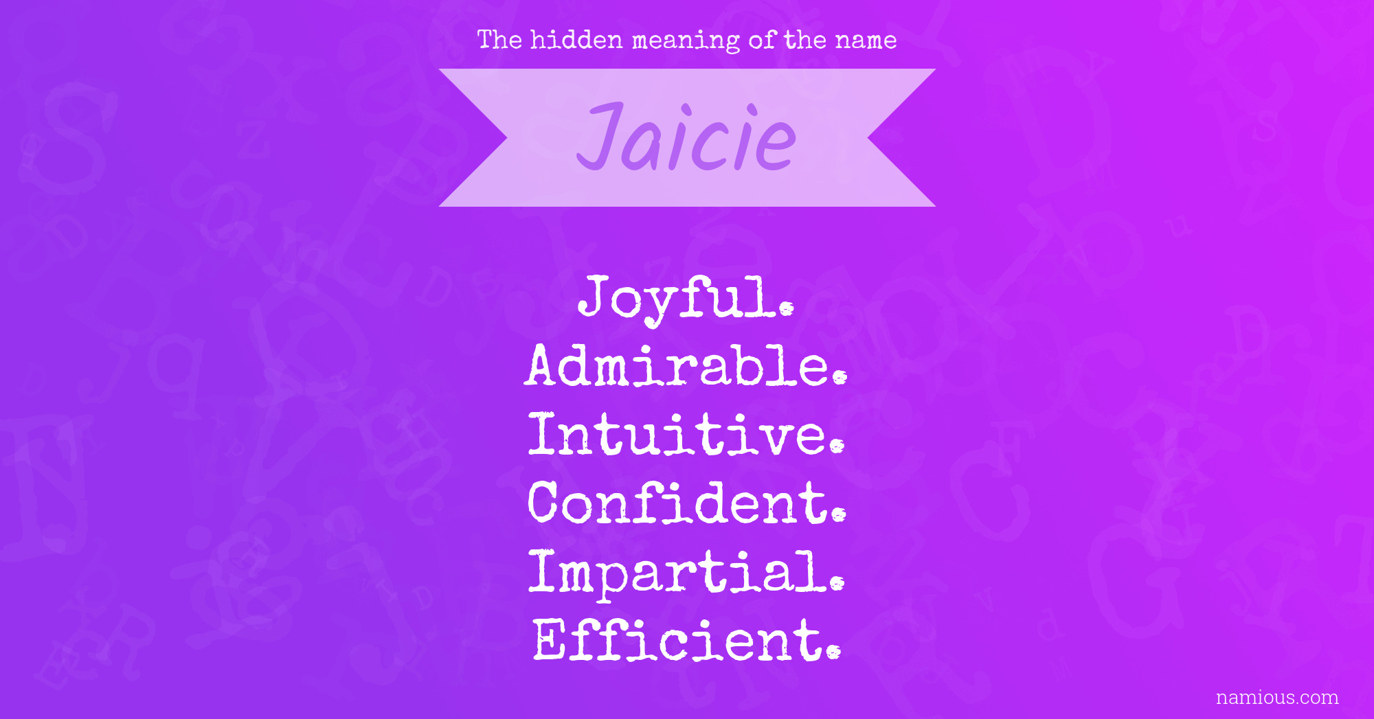 The hidden meaning of the name Jaicie