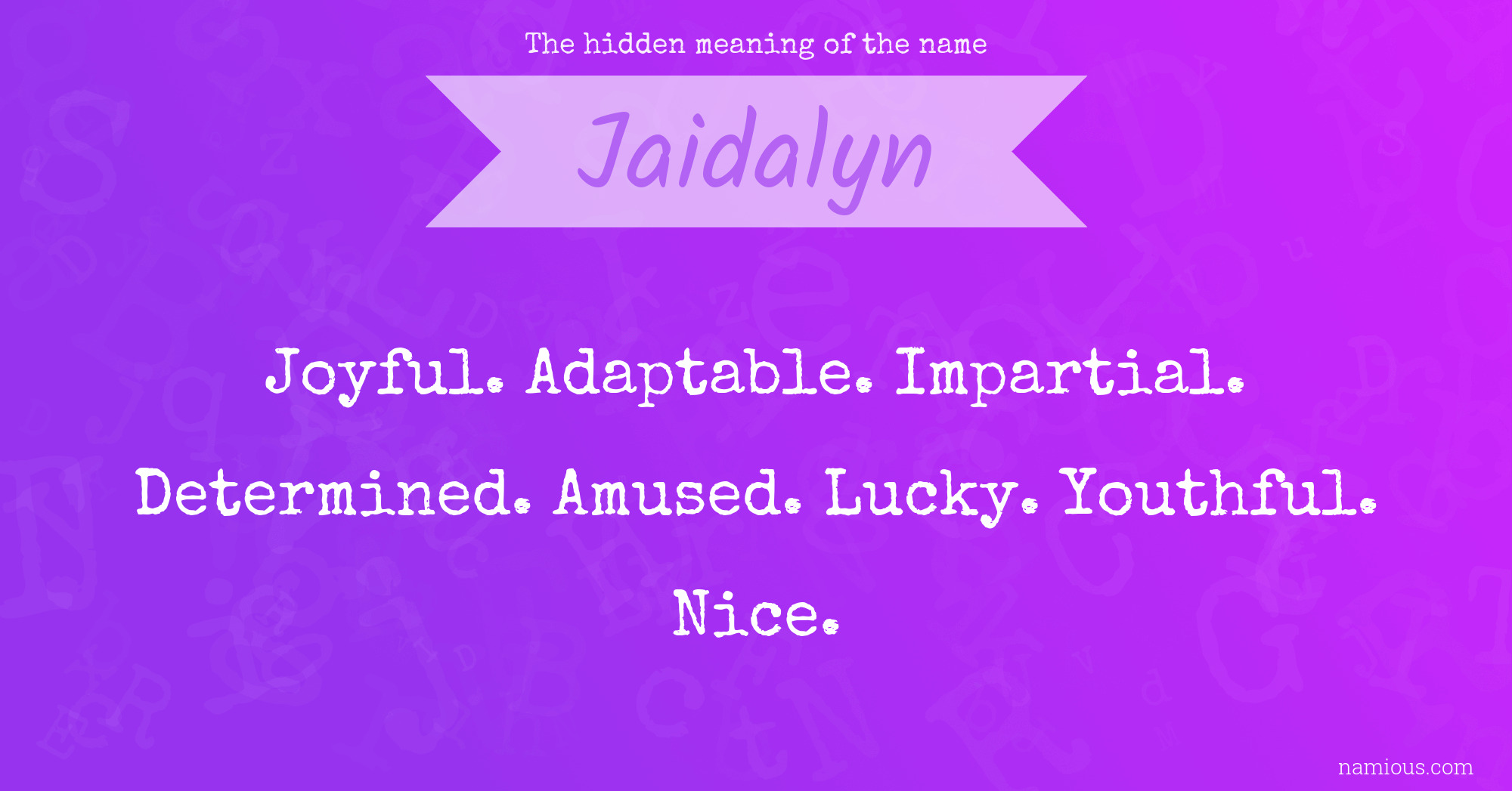 The hidden meaning of the name Jaidalyn