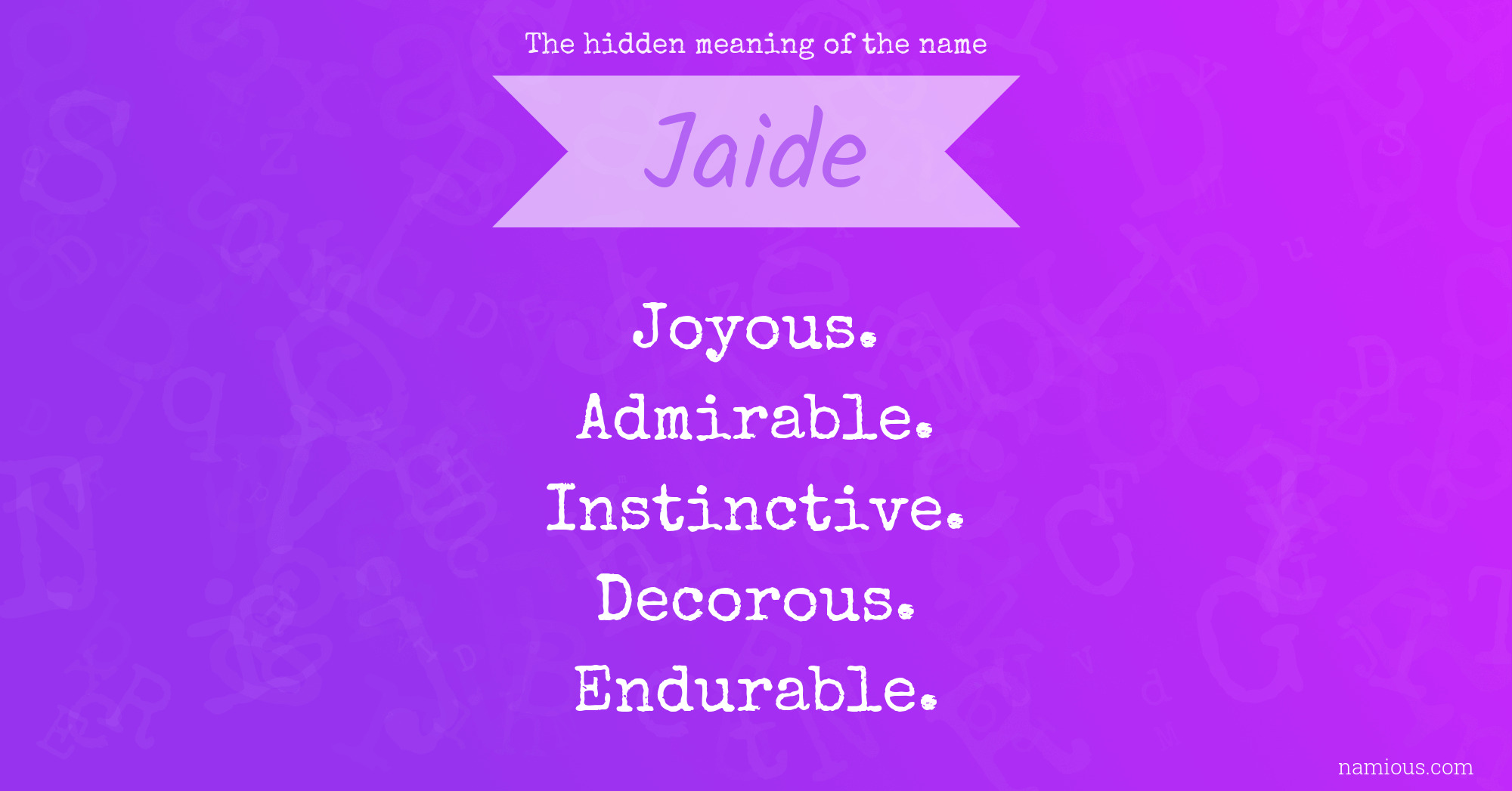 The hidden meaning of the name Jaide