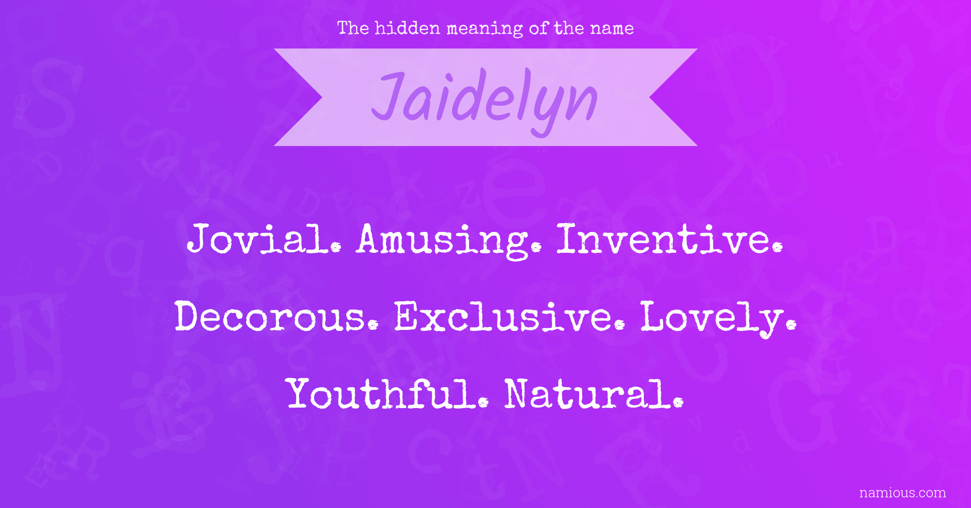 The hidden meaning of the name Jaidelyn