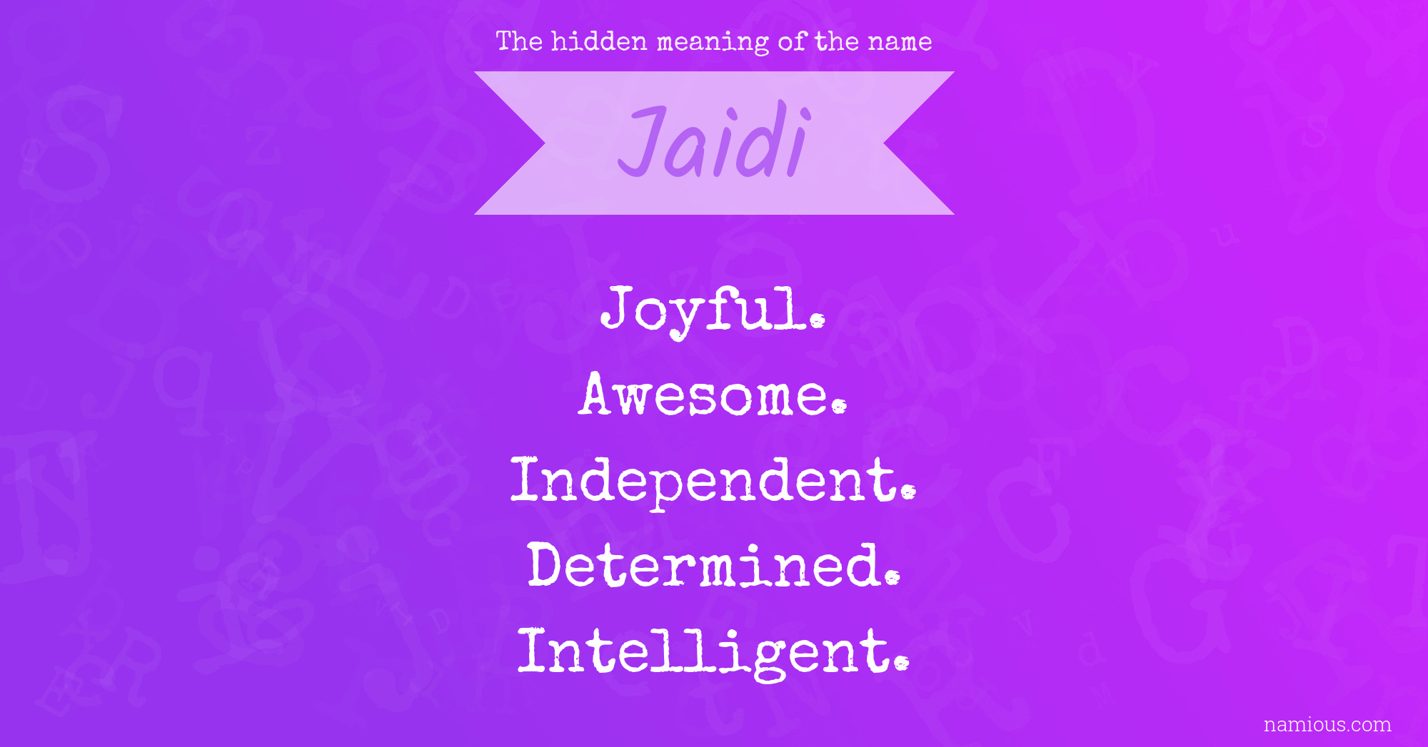 The hidden meaning of the name Jaidi