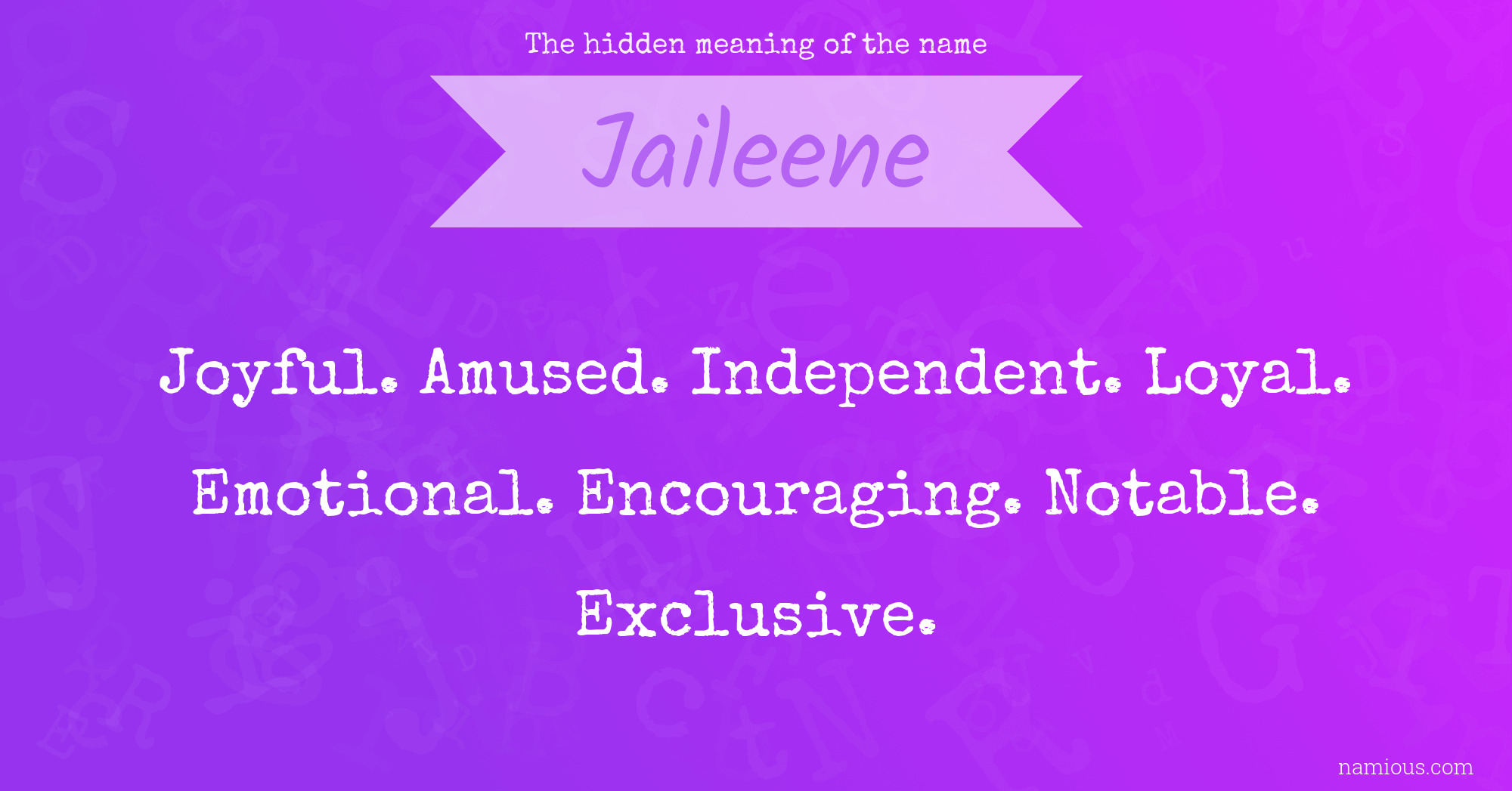 The hidden meaning of the name Jaileene