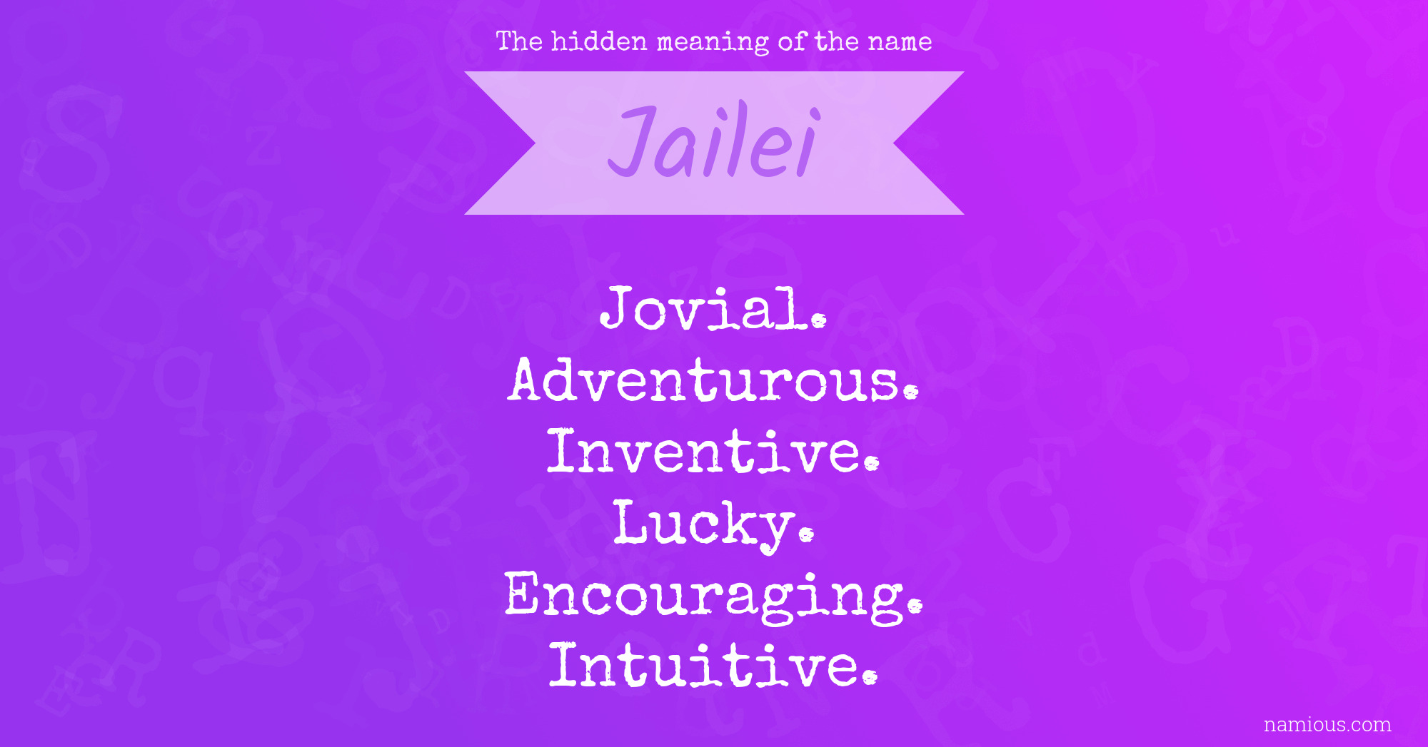 The hidden meaning of the name Jailei