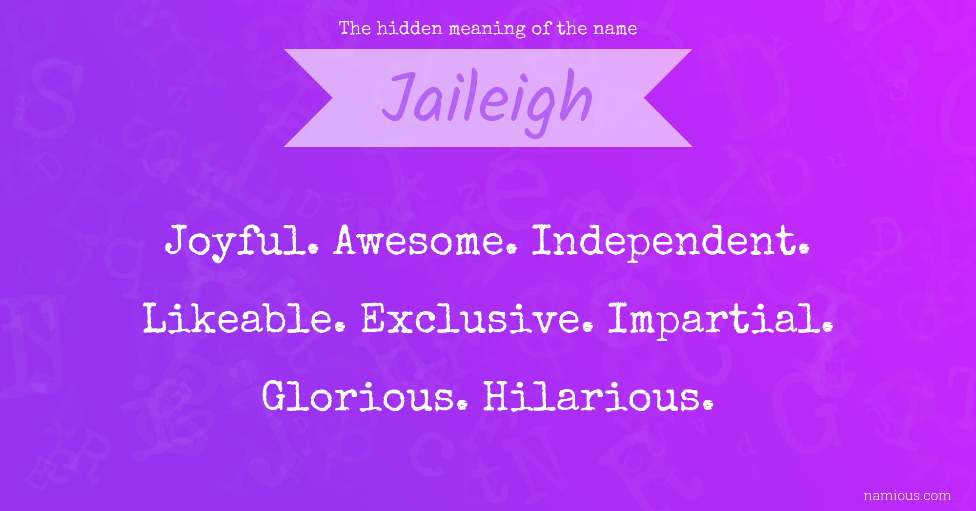 The hidden meaning of the name Jaileigh