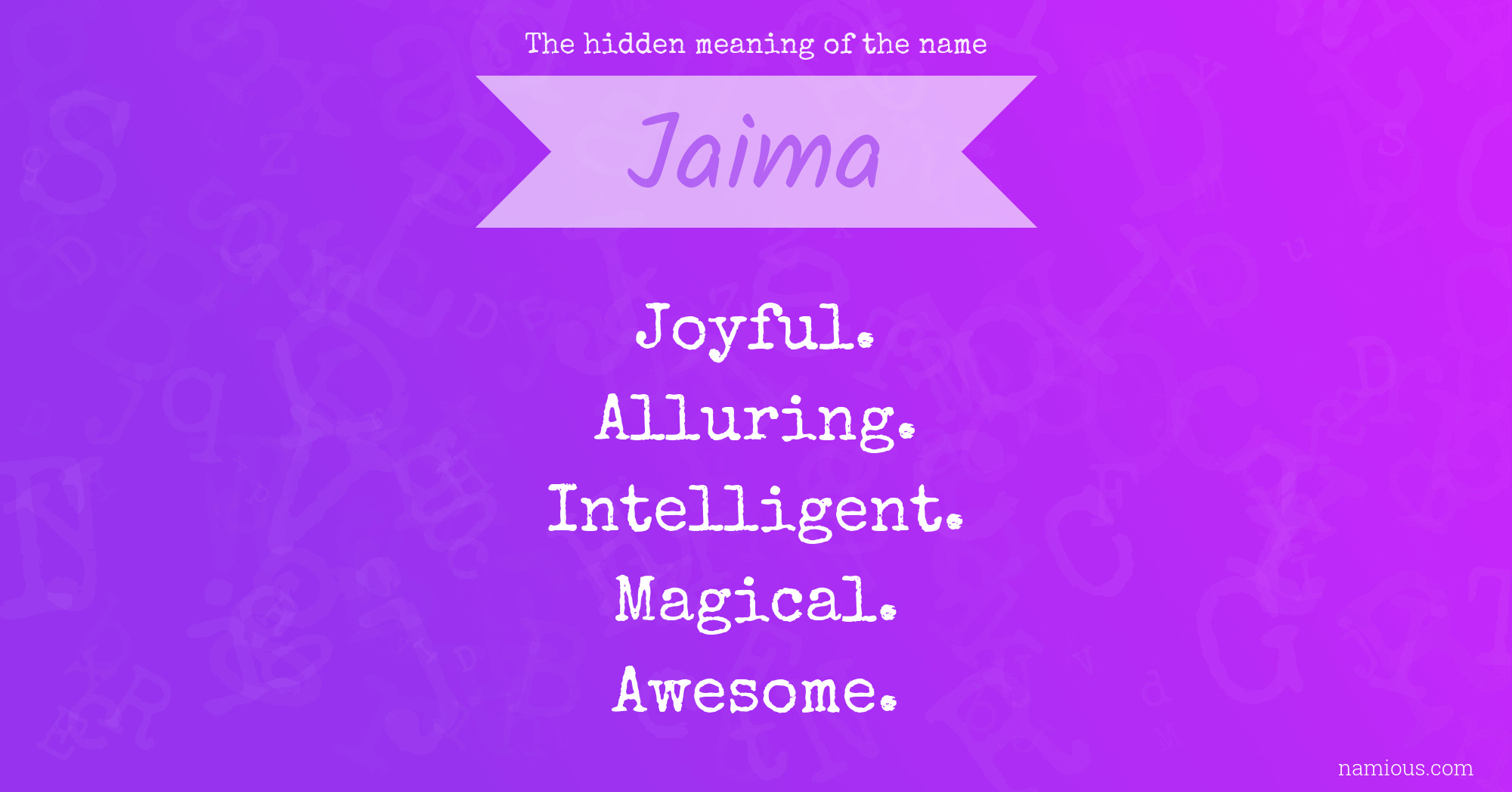 The hidden meaning of the name Jaima