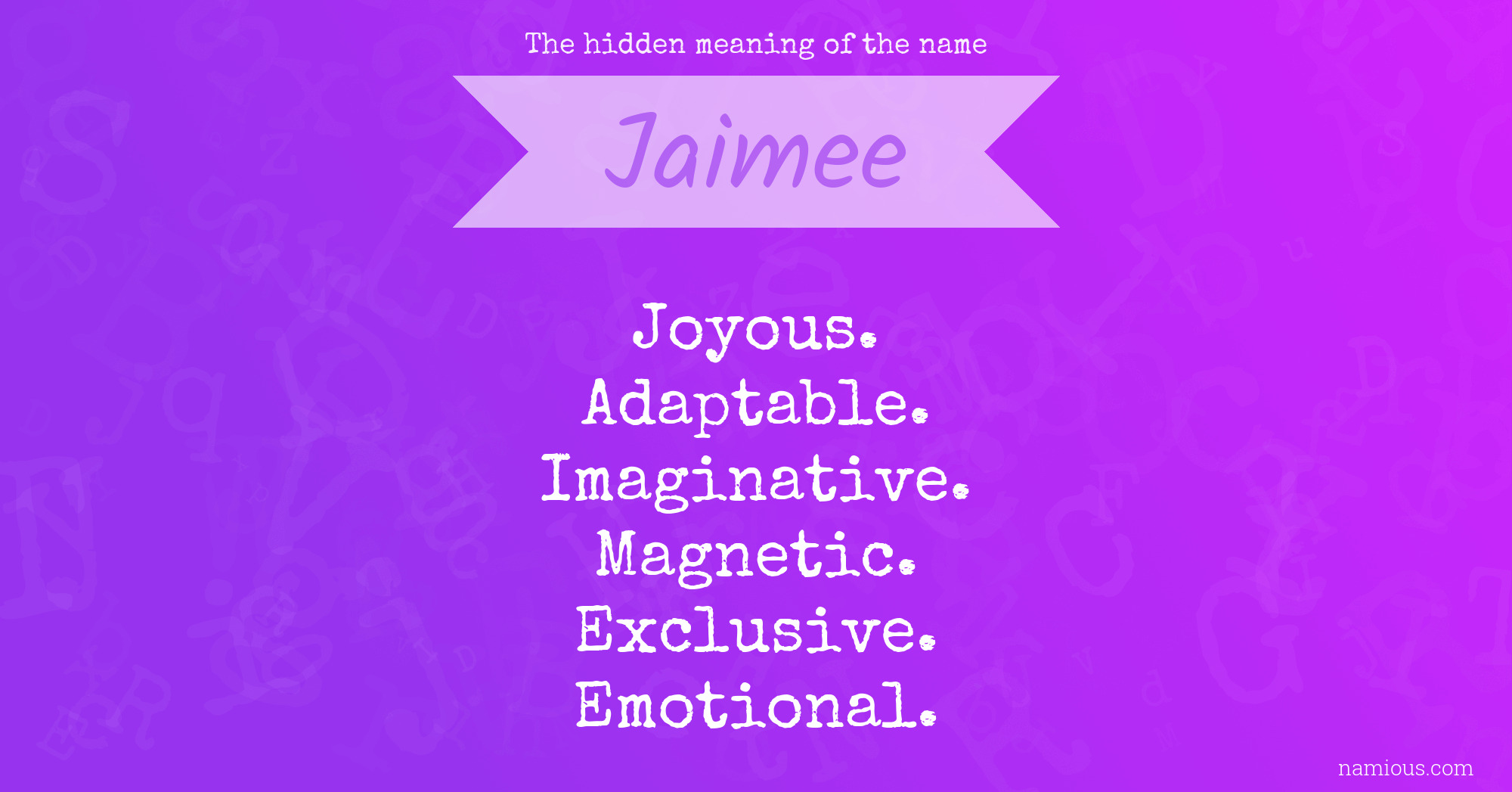 The hidden meaning of the name Jaimee