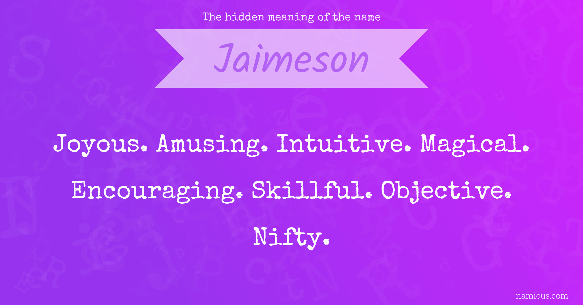 The hidden meaning of the name Jaimeson