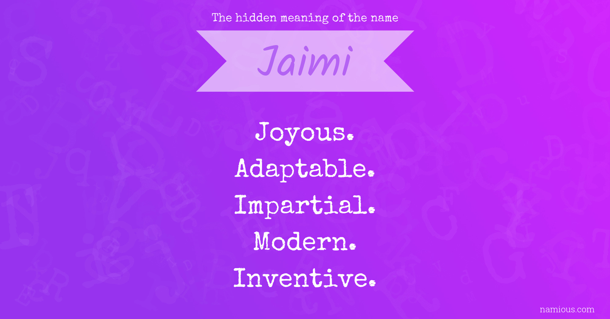 The hidden meaning of the name Jaimi