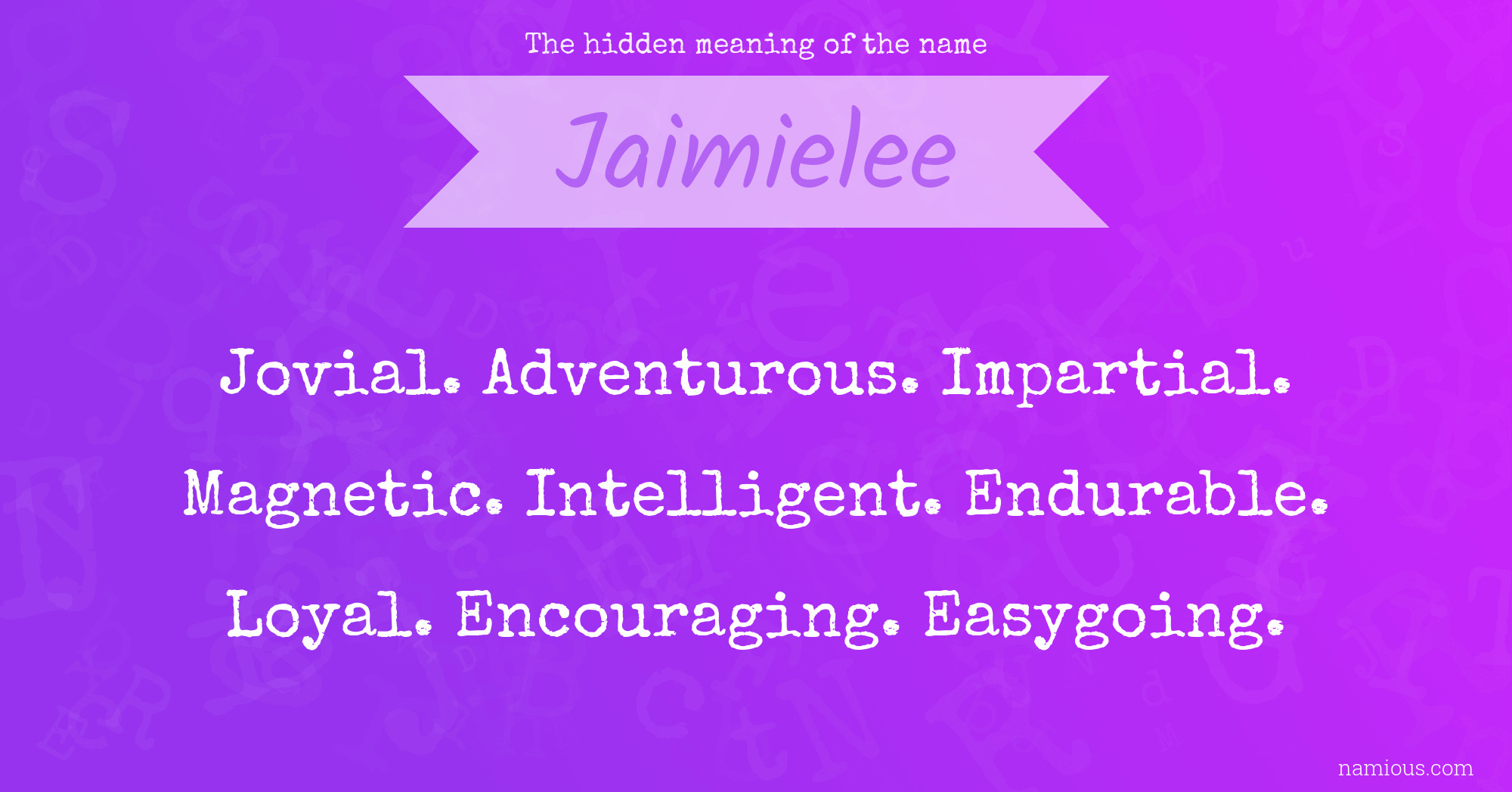 The hidden meaning of the name Jaimielee