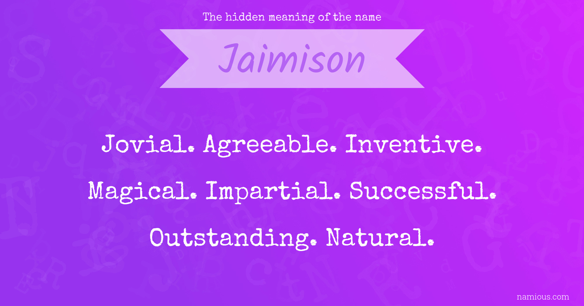 The hidden meaning of the name Jaimison