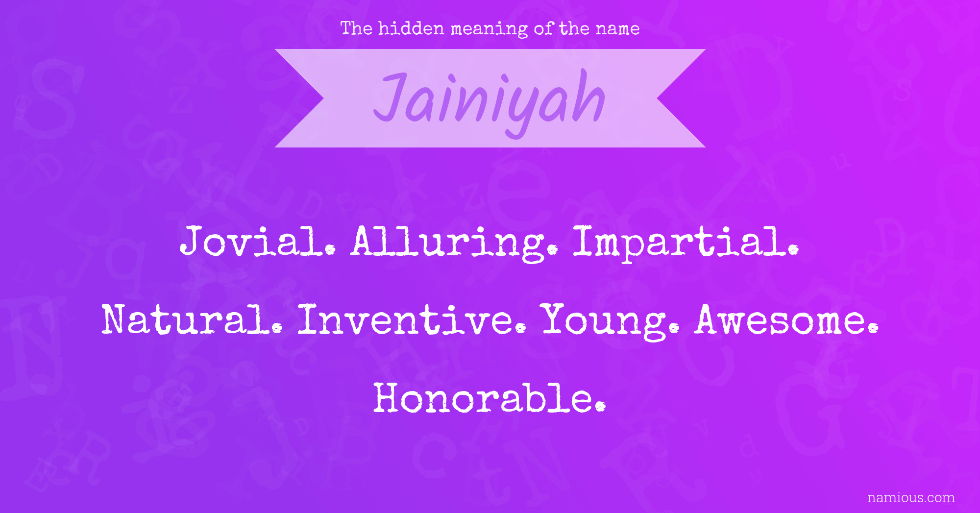 The hidden meaning of the name Jainiyah