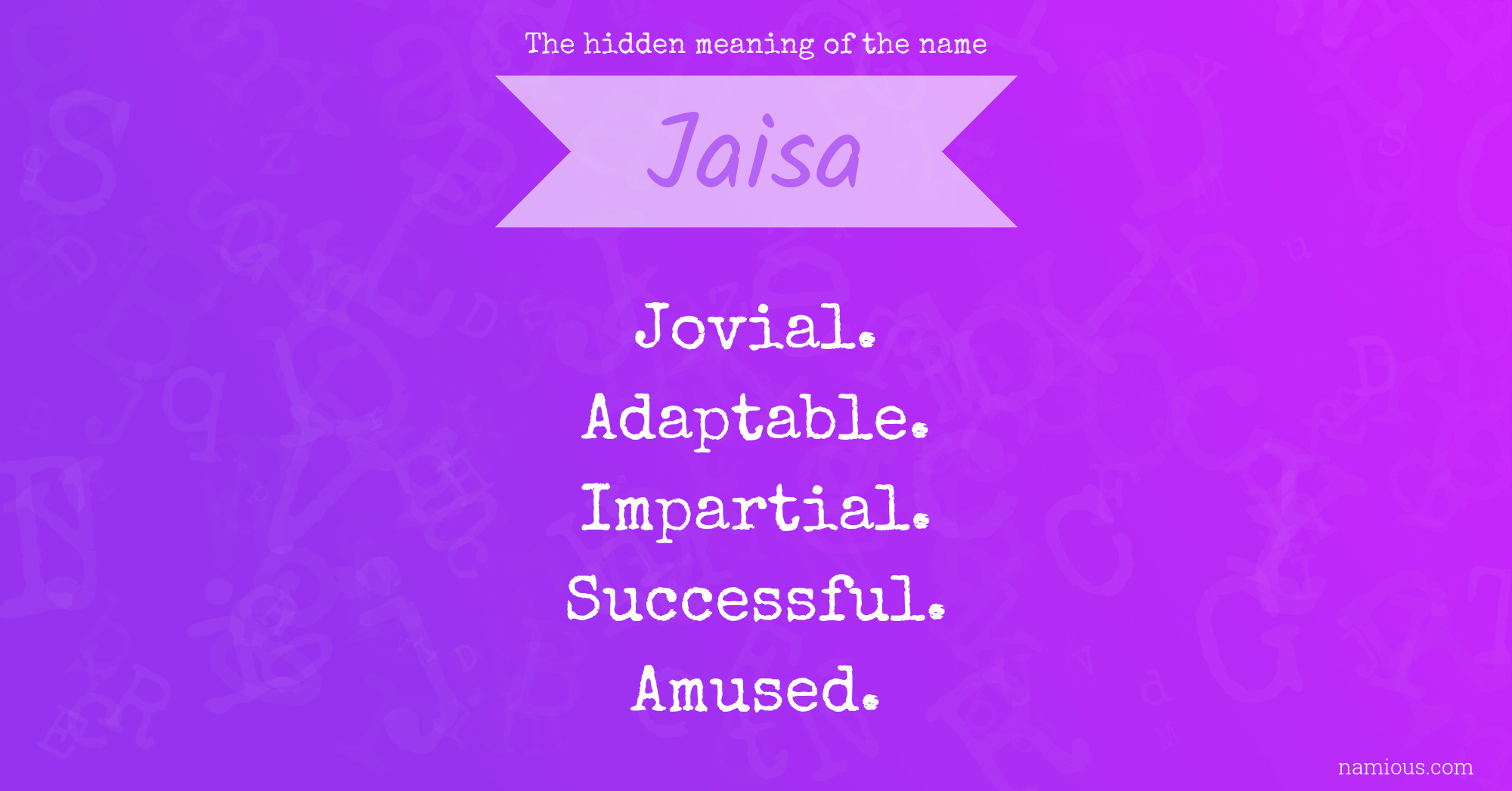 The hidden meaning of the name Jaisa