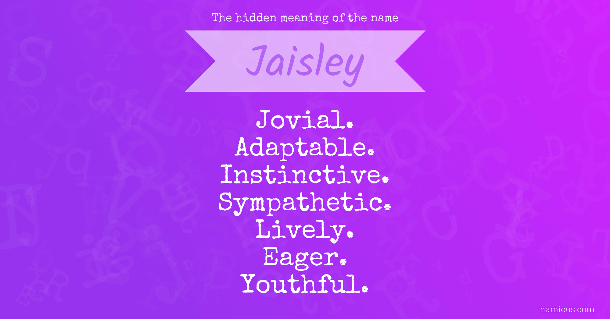 The hidden meaning of the name Jaisley