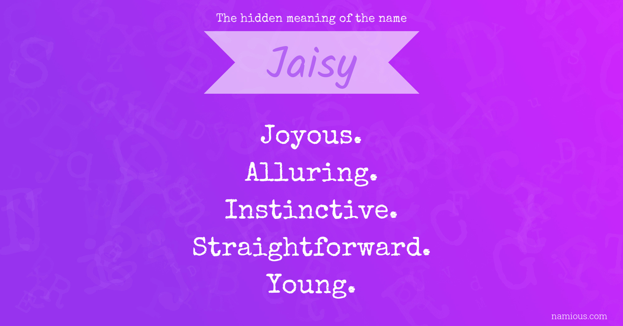 The hidden meaning of the name Jaisy