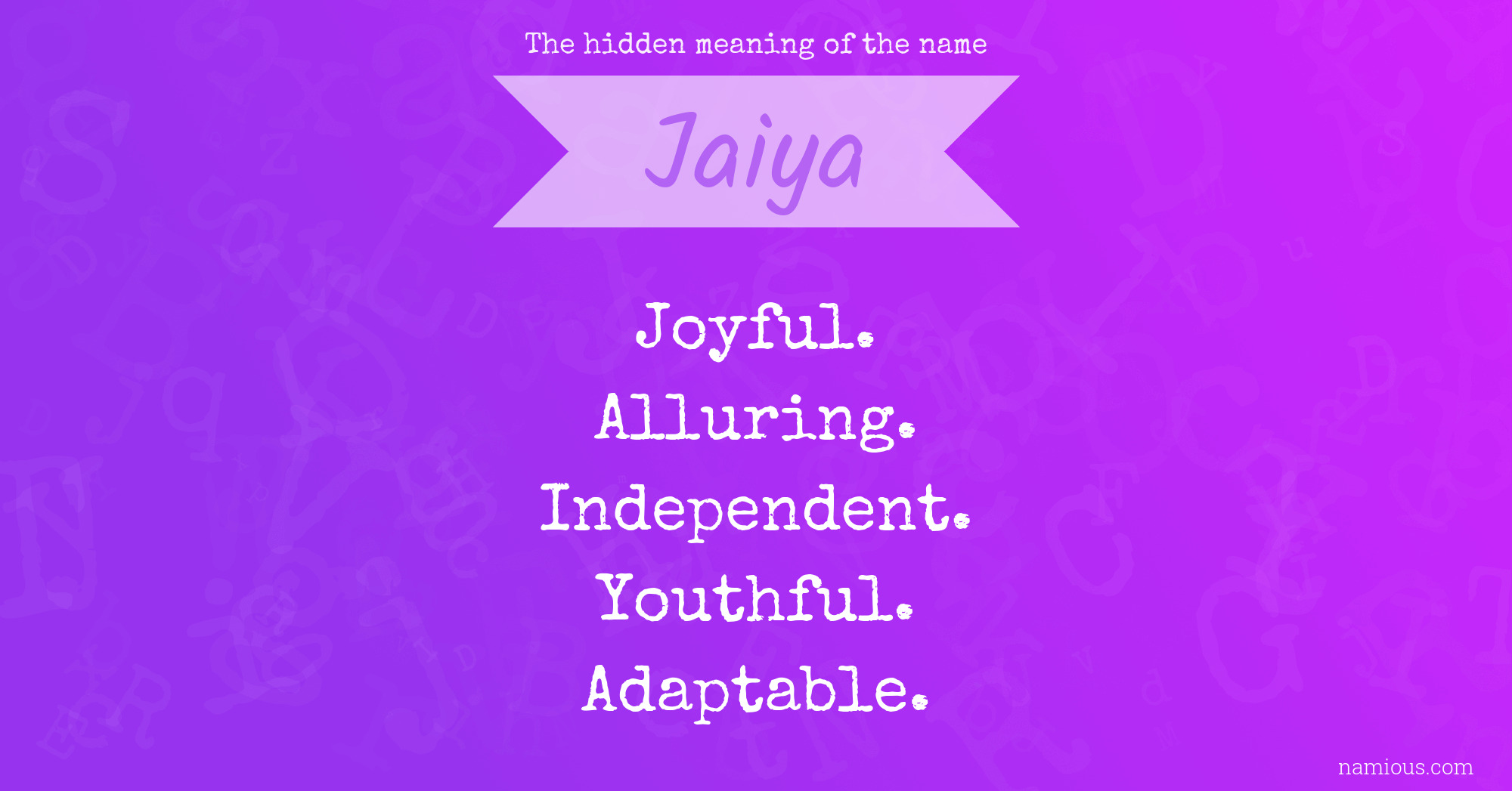 The hidden meaning of the name Jaiya